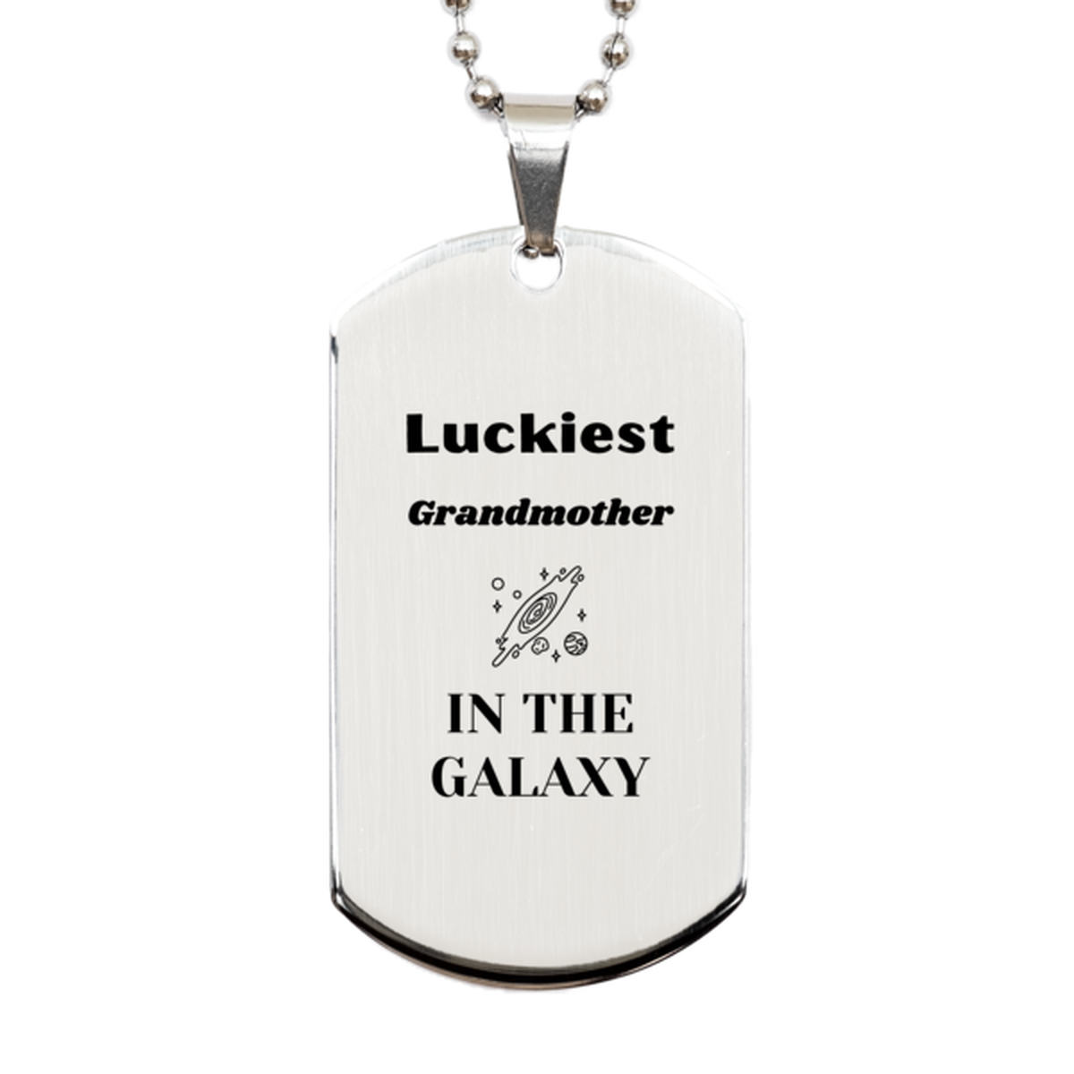 Luckiest Grandmother in the Galaxy, To My Grandmother Engraved Gifts, Christmas Grandmother Silver Dog Tag Gifts, X-mas Birthday Unique Gifts For Grandmother Men Women