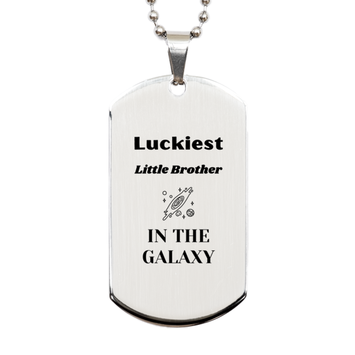 Luckiest Little Brother in the Galaxy, To My Little Brother Engraved Gifts, Christmas Little Brother Silver Dog Tag Gifts, X-mas Birthday Unique Gifts For Little Brother Men Women