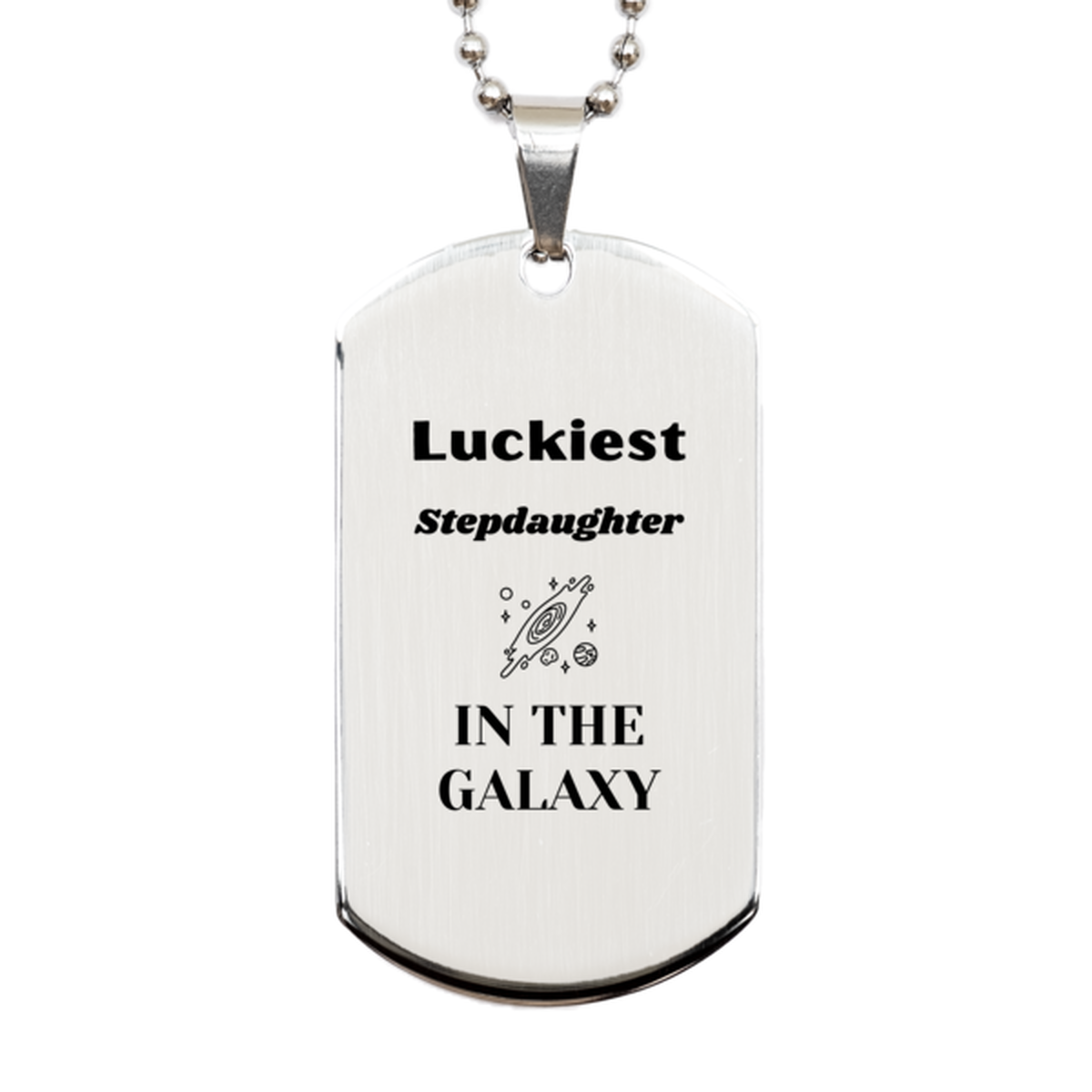Stepdaughter Silver Dog Tag Necklace - Luckiest Stepdaughter in the Galaxy | Christmas Gift