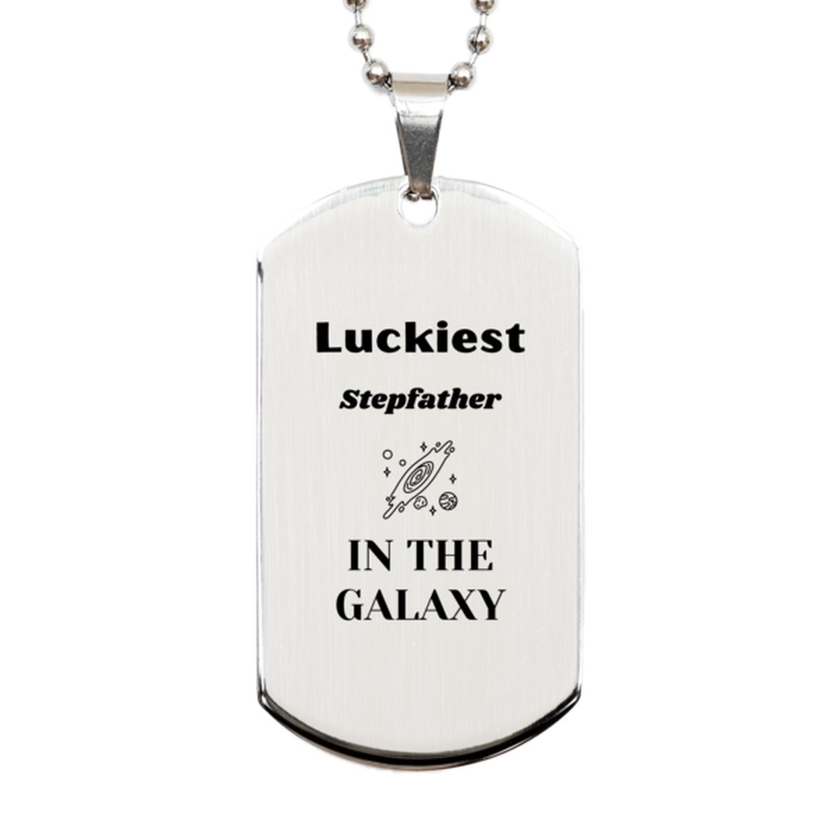 Luckiest Stepfather in the Galaxy, To My Stepfather Engraved Gifts, Christmas Stepfather Silver Dog Tag Gifts, X-mas Birthday Unique Gifts For Stepfather Men Women
