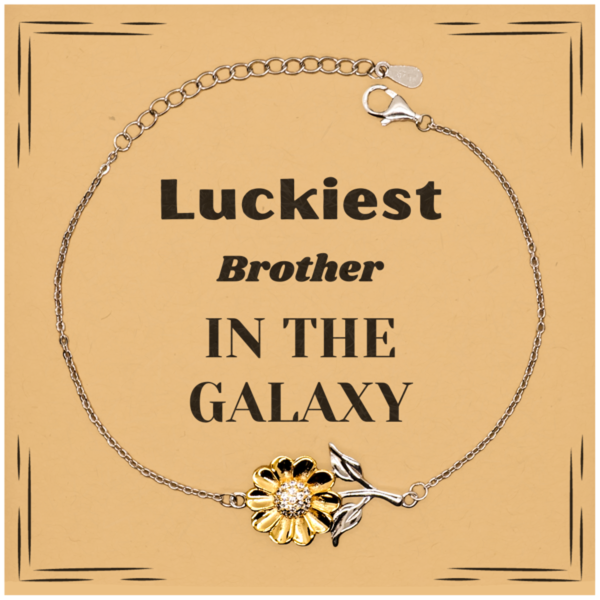 Luckiest Brother in the Galaxy, To My Brother Message Card Gifts, Christmas Brother Sunflower Bracelet Gifts, X-mas Birthday Unique Gifts For Brother Men Women