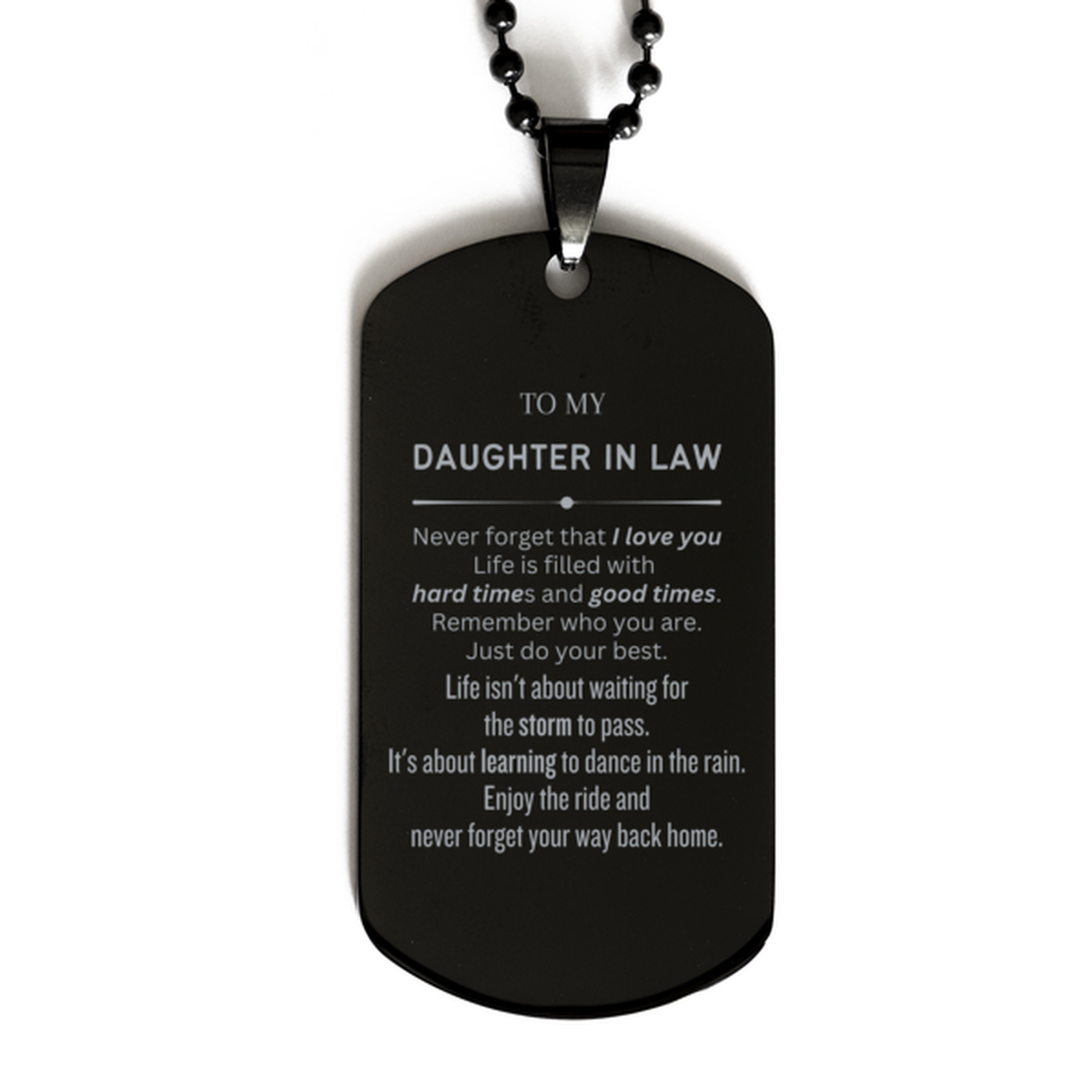 Christmas Daughter In Law Black Dog Tag Gifts, To My Daughter In Law Birthday Thank You Gifts For Daughter In Law, Graduation Unique Gifts For Daughter In Law To My Daughter In Law Never forget that I love you life is filled with hard times and good times