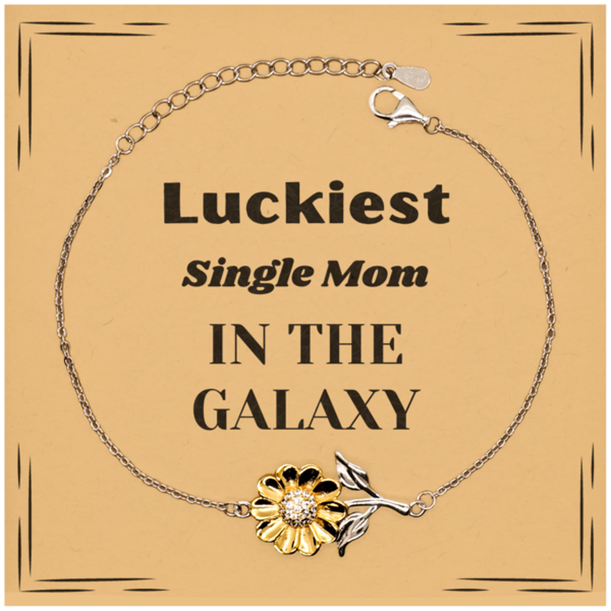 Single Mom Sunflower Bracelet - Luckiest Single Mom in the Galaxy | Meaningful Gift