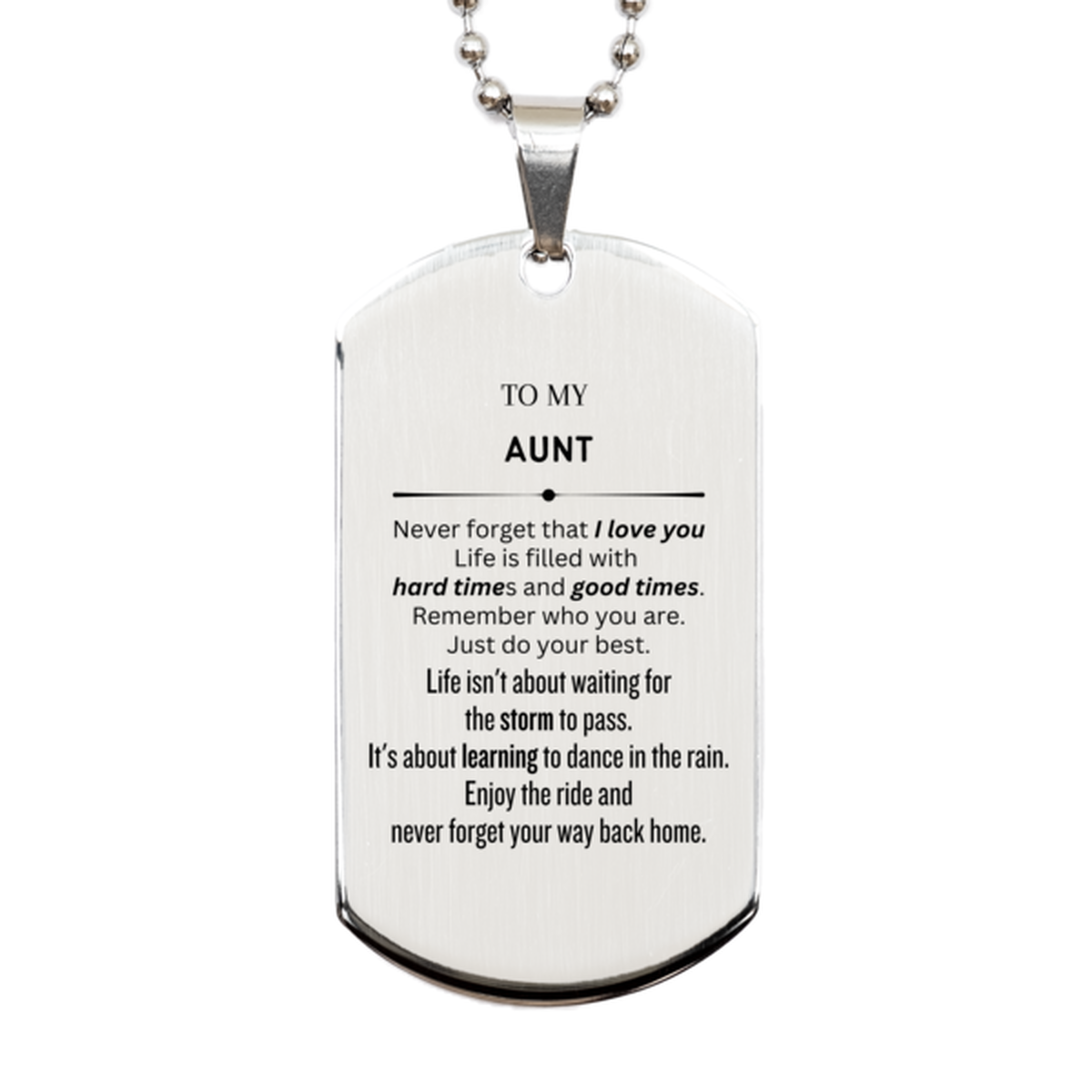 Christmas Aunt Silver Dog Tag Gifts, To My Aunt Birthday Thank You Gifts For Aunt, Graduation Unique Gifts For Aunt To My Aunt Never forget that I love you life is filled with hard times and good times. Remember who you are. Just do your best