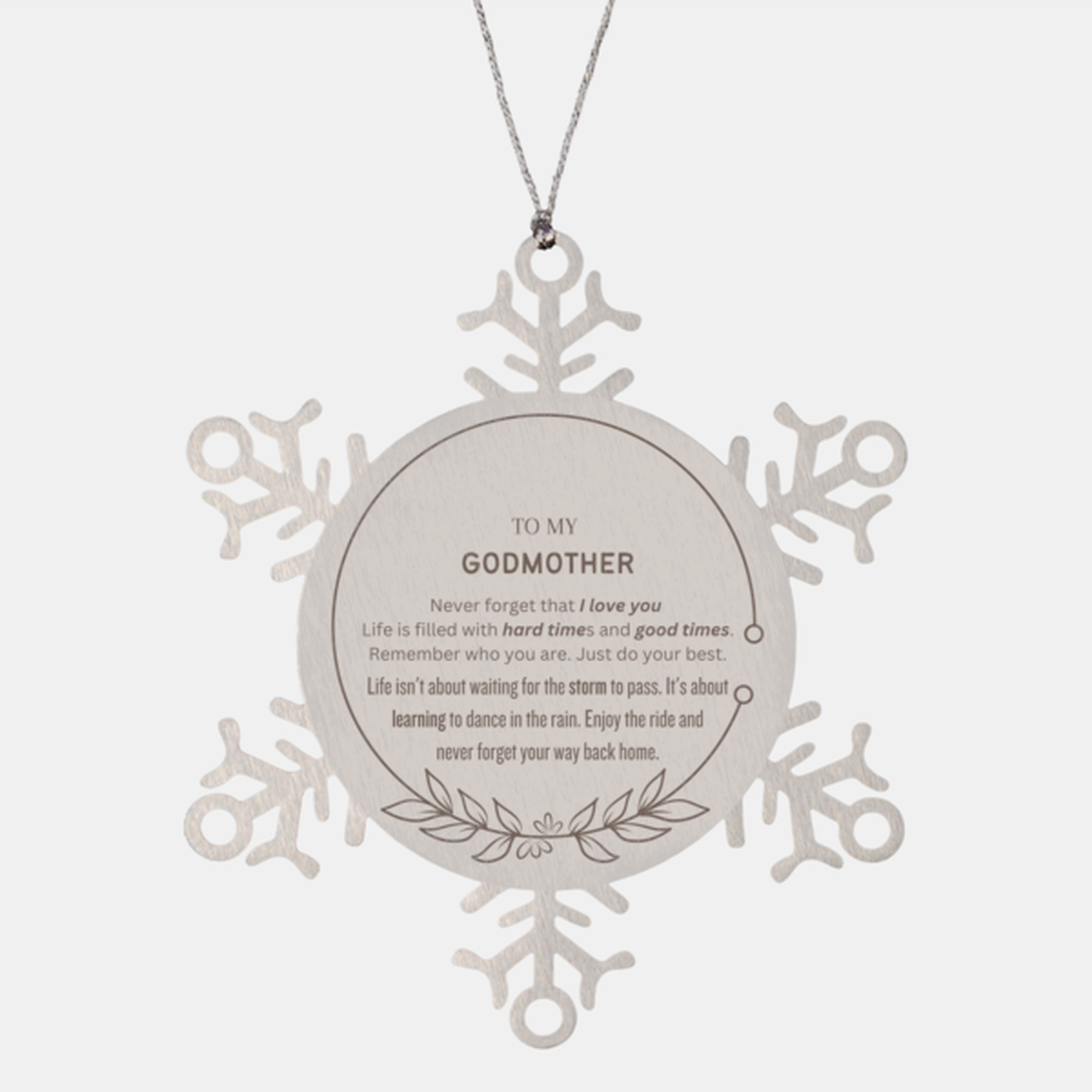 Christmas Godmother Snowflake Ornament Gifts, To My Godmother Thank You Gifts For Godmother, Xmas Decorations Unique Gifts For Godmother To My Godmother Never forget that I love you life is filled with hard times and good times. Remember who you are. Just