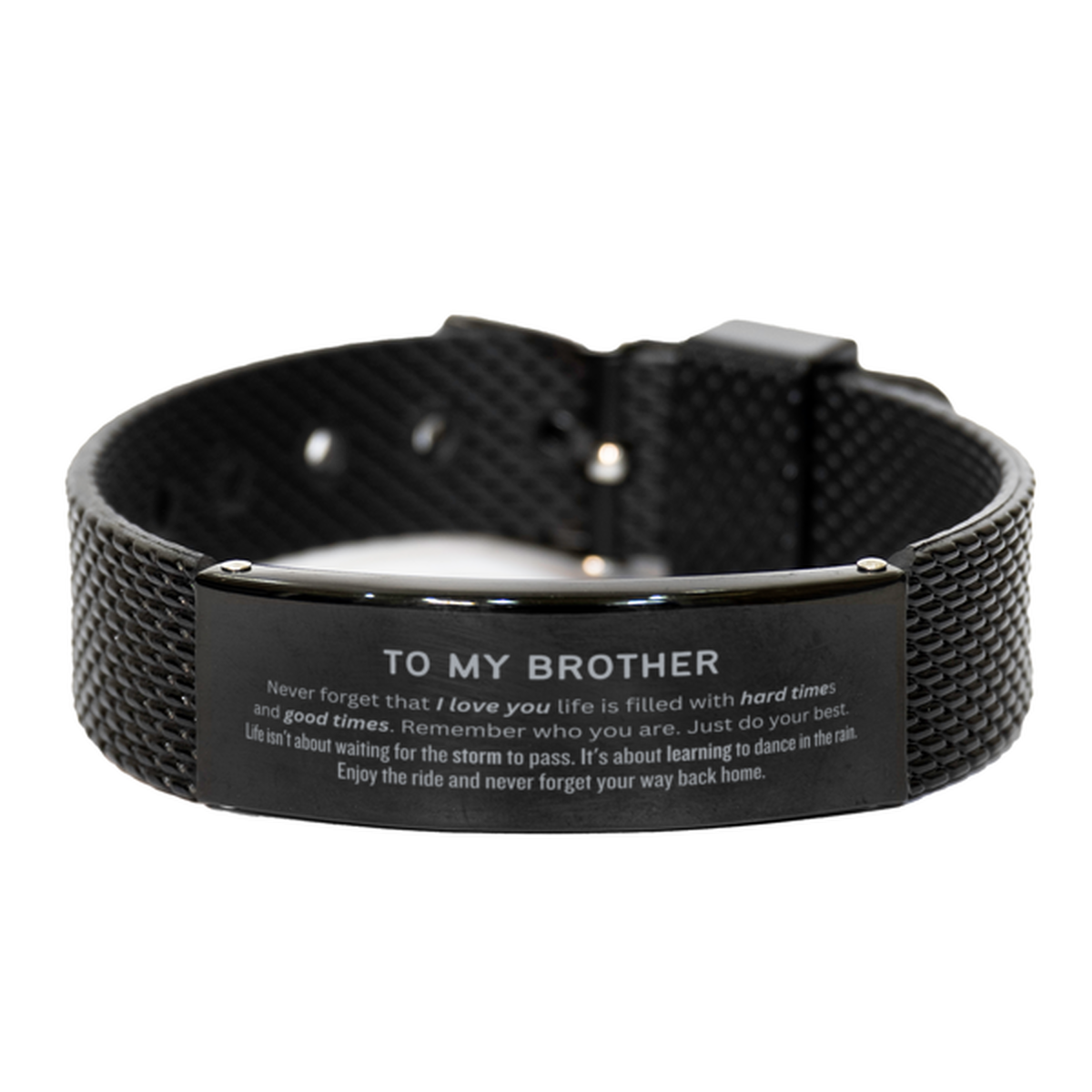 Christmas Brother Black Shark Mesh Bracelet Gifts, To My Brother Birthday Thank You Gifts For Brother, Graduation Unique Gifts For Brother To My Brother Never forget that I love you life is filled with hard times and good times. Remember who you are. Just