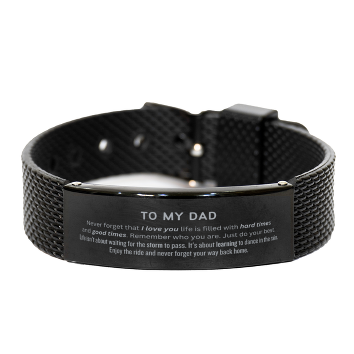Christmas Dad Black Shark Mesh Bracelet Gifts, To My Dad Birthday Thank You Gifts For Dad, Graduation Unique Gifts For Dad To My Dad Never forget that I love you life is filled with hard times and good times. Remember who you are. Just do your best