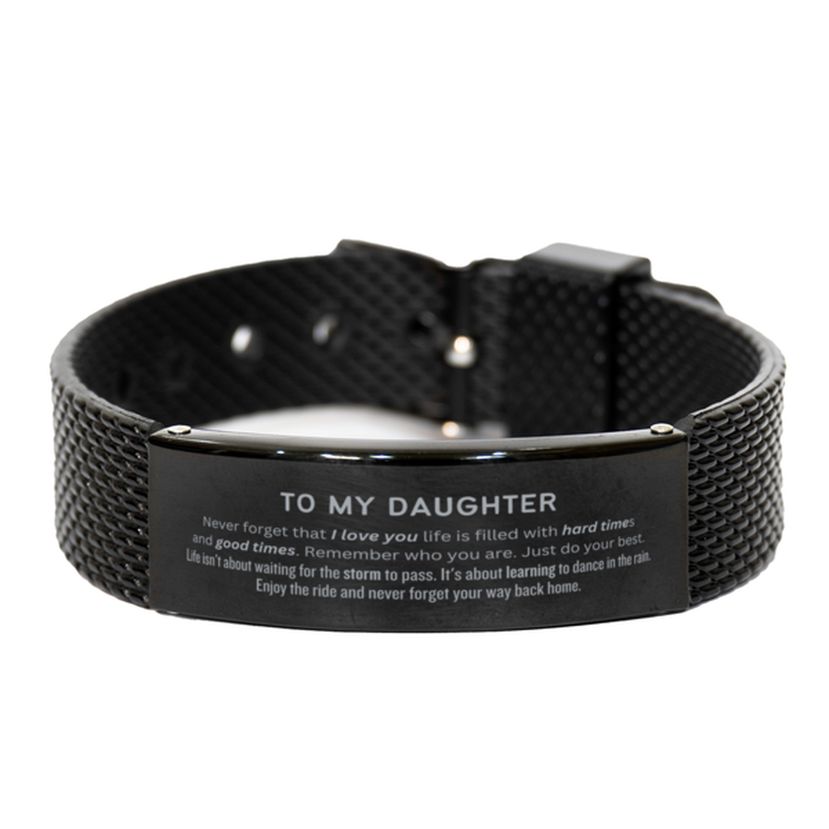 Christmas Daughter Black Shark Mesh Bracelet Gifts, To My Daughter Birthday Thank You Gifts For Daughter, Graduation Unique Gifts For Daughter To My Daughter Never forget that I love you life is filled with hard times and good times. Remember who you are.