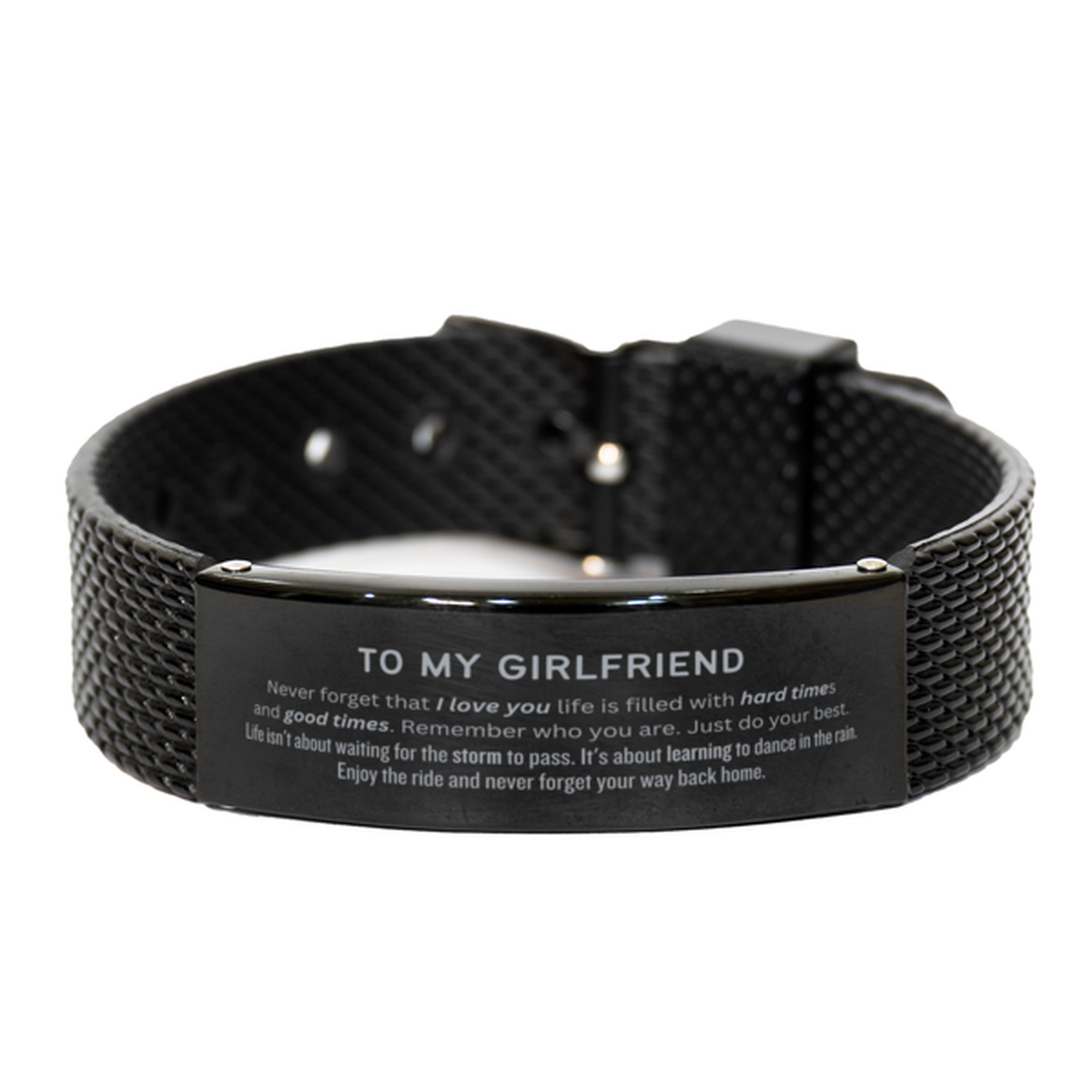 Christmas Girlfriend Black Shark Mesh Bracelet Gifts, To My Girlfriend Birthday Thank You Gifts For Girlfriend, Graduation Unique Gifts For Girlfriend To My Girlfriend Never forget that I love you life is filled with hard times and good times. Remember wh