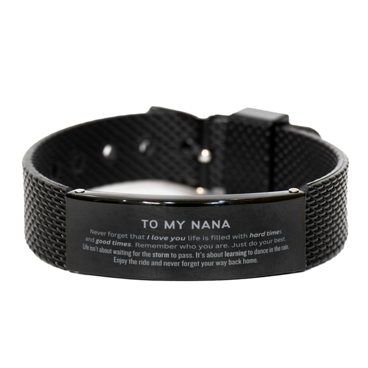 Christmas Nana Black Shark Mesh Bracelet Gifts, To My Nana Birthday Thank You Gifts For Nana, Graduation Unique Gifts For Nana To My Nana Never forget that I love you life is filled with hard times and good times. Remember who you are. Just do your best