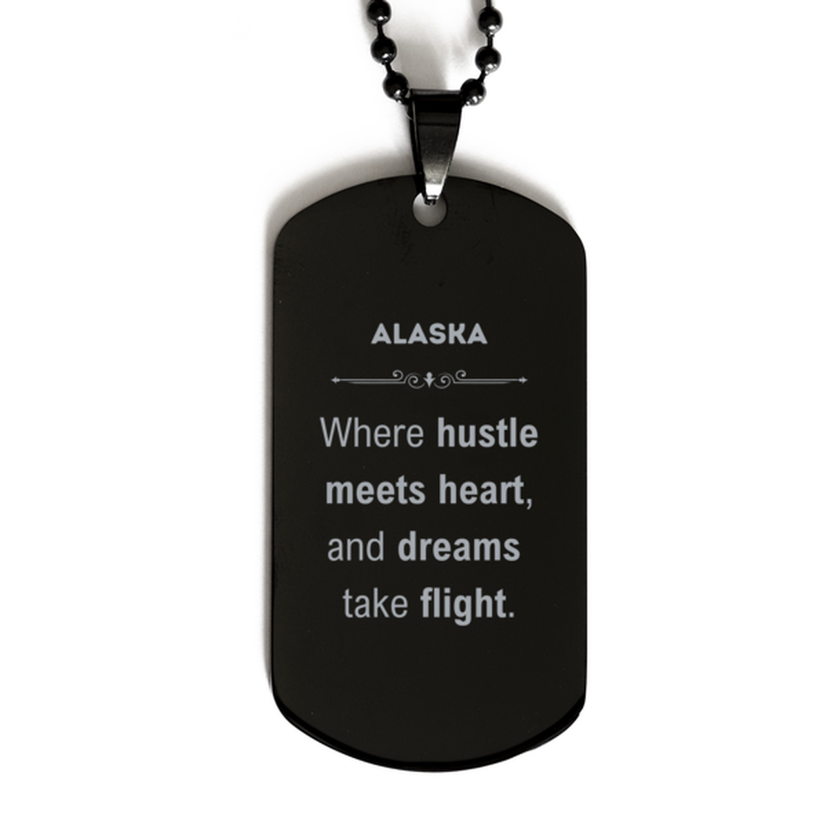 Alaska: Where hustle meets heart, and dreams take flight, Alaska Gifts, Proud Alaska Christmas Birthday Alaska Black Dog Tag, Alaska State People, Men, Women, Friends
