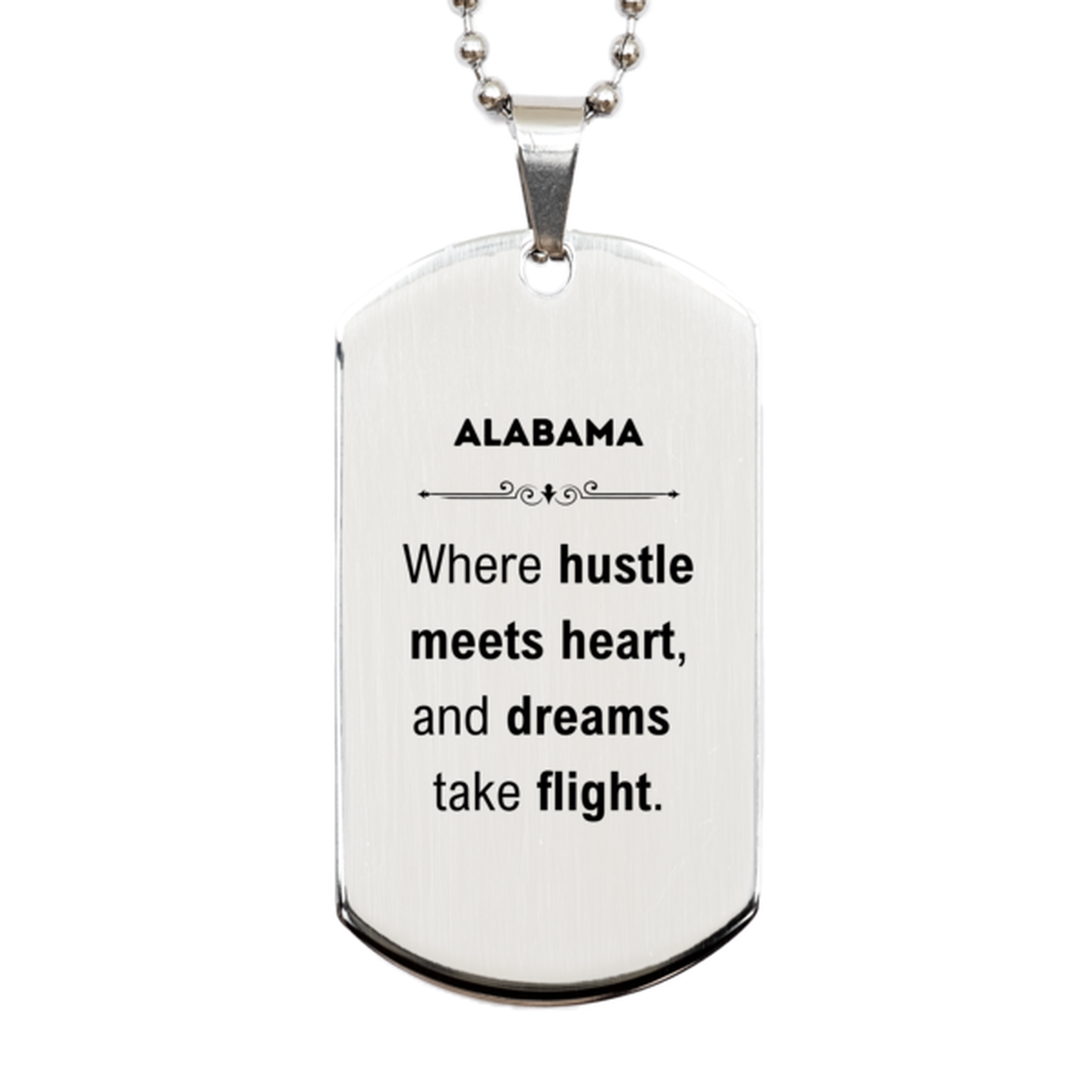 Alabama: Where hustle meets heart, and dreams take flight, Alabama Gifts, Proud Alabama Christmas Birthday Alabama Silver Dog Tag, Alabama State People, Men, Women, Friends
