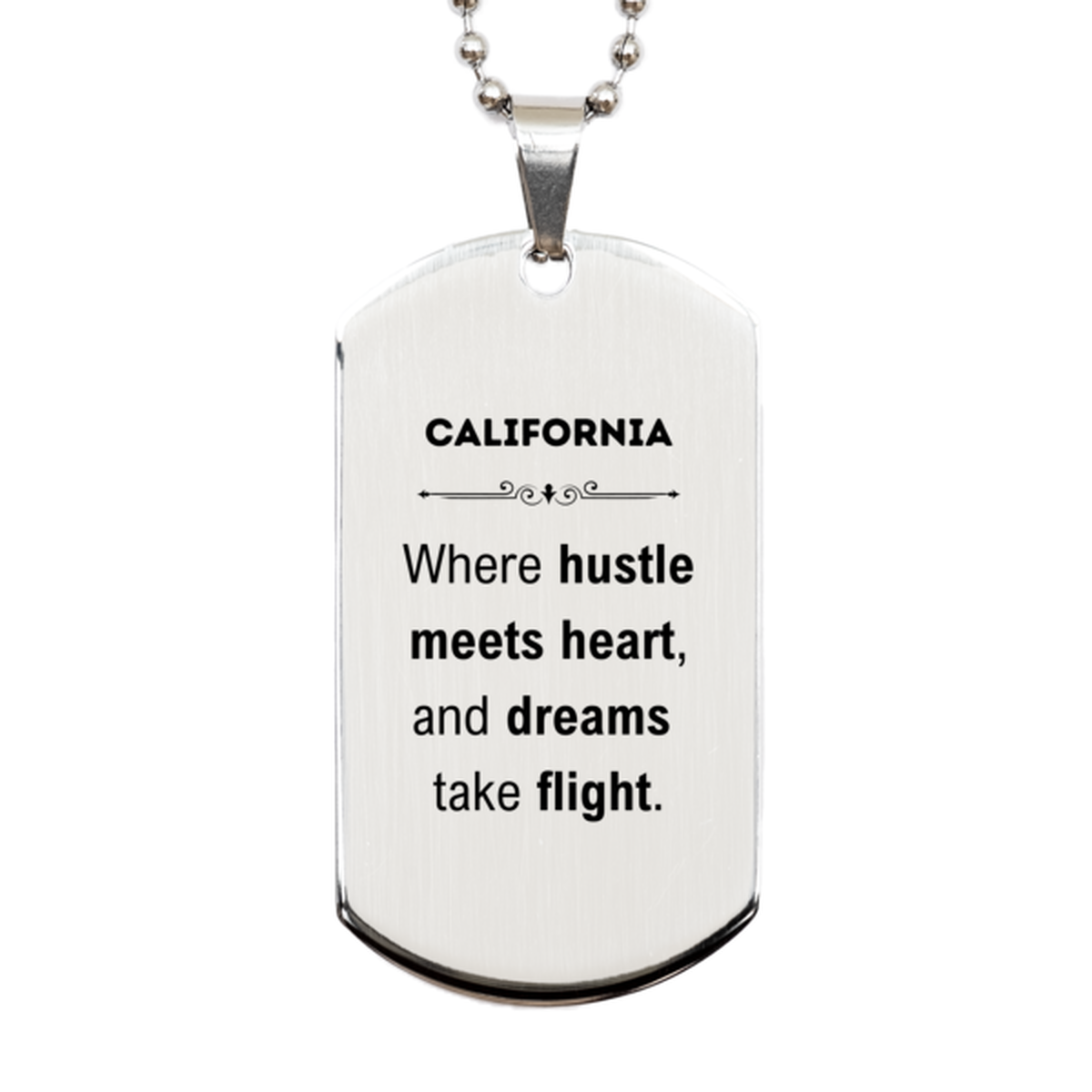 California: Where hustle meets heart, and dreams take flight, California Gifts, Proud California Christmas Birthday California Silver Dog Tag, California State People, Men, Women, Friends