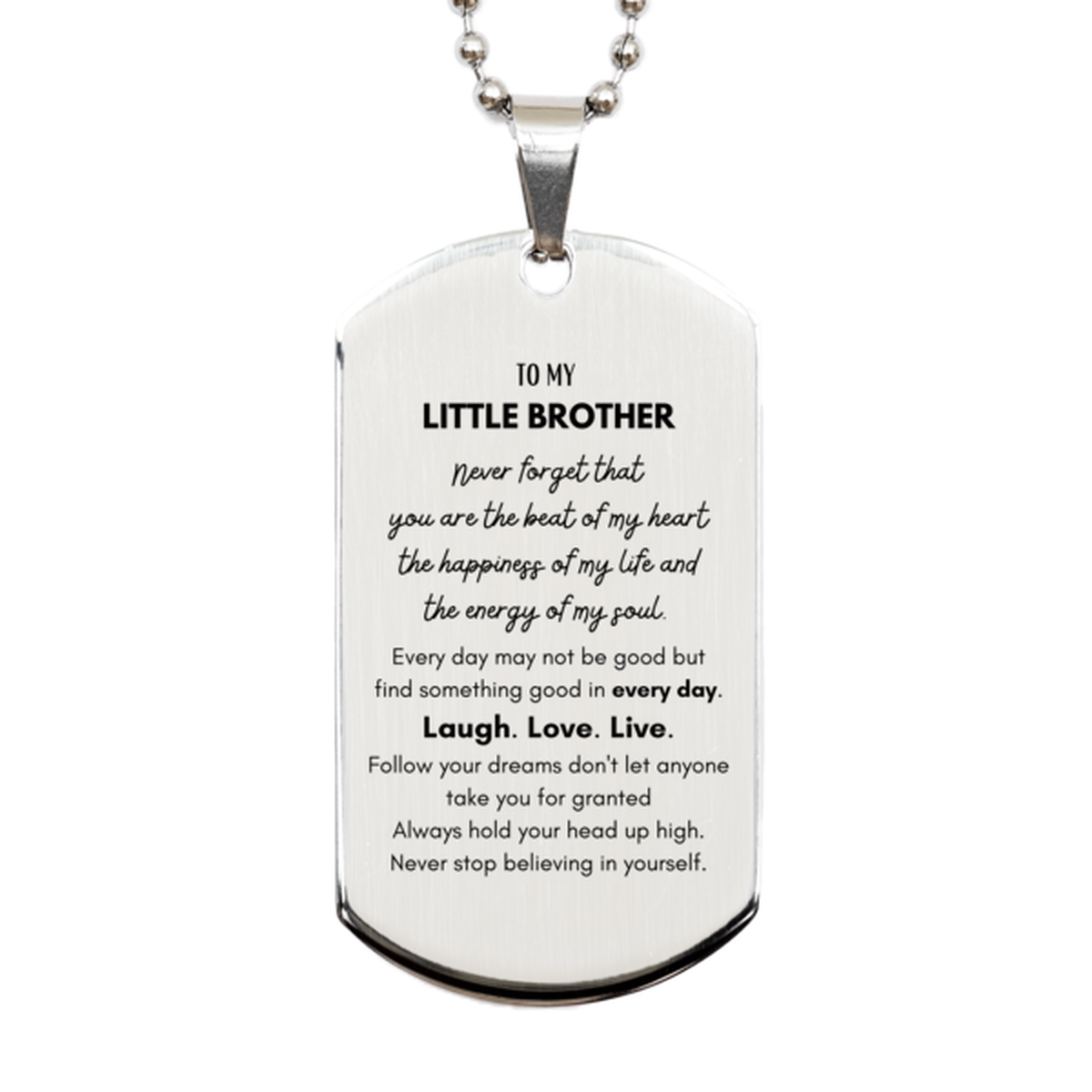 To My Little Brother Dogtag Gifts, Christmas Little Brother Silver Dog Tag Present, Birthday Unique Motivational For Little Brother, To My Little Brother Never forget that you are the beat of my heart the happiness of my life and the energy of my soul