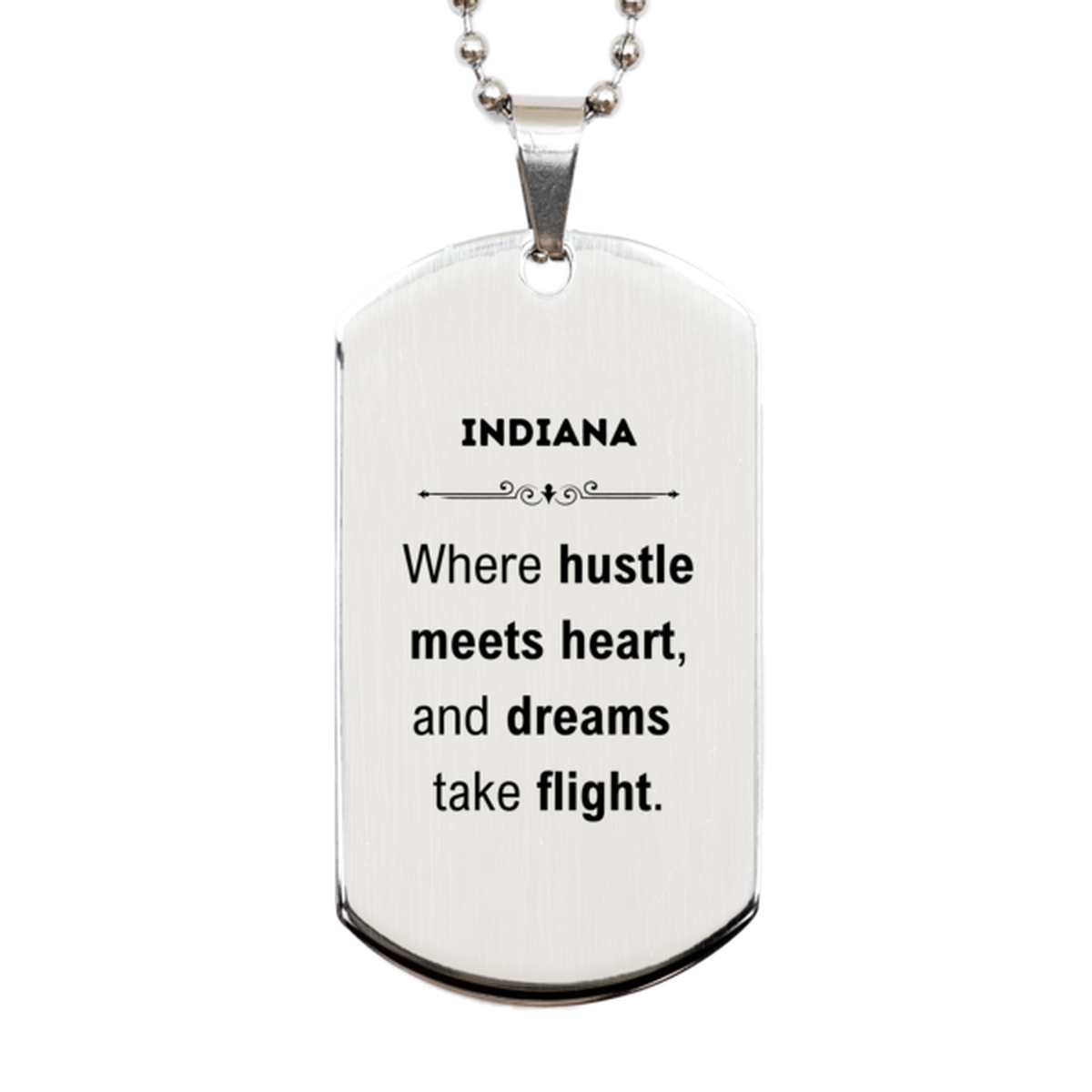 Indiana: Where hustle meets heart, and dreams take flight, Indiana Gifts, Proud Indiana Christmas Birthday Indiana Silver Dog Tag, Indiana State People, Men, Women, Friends