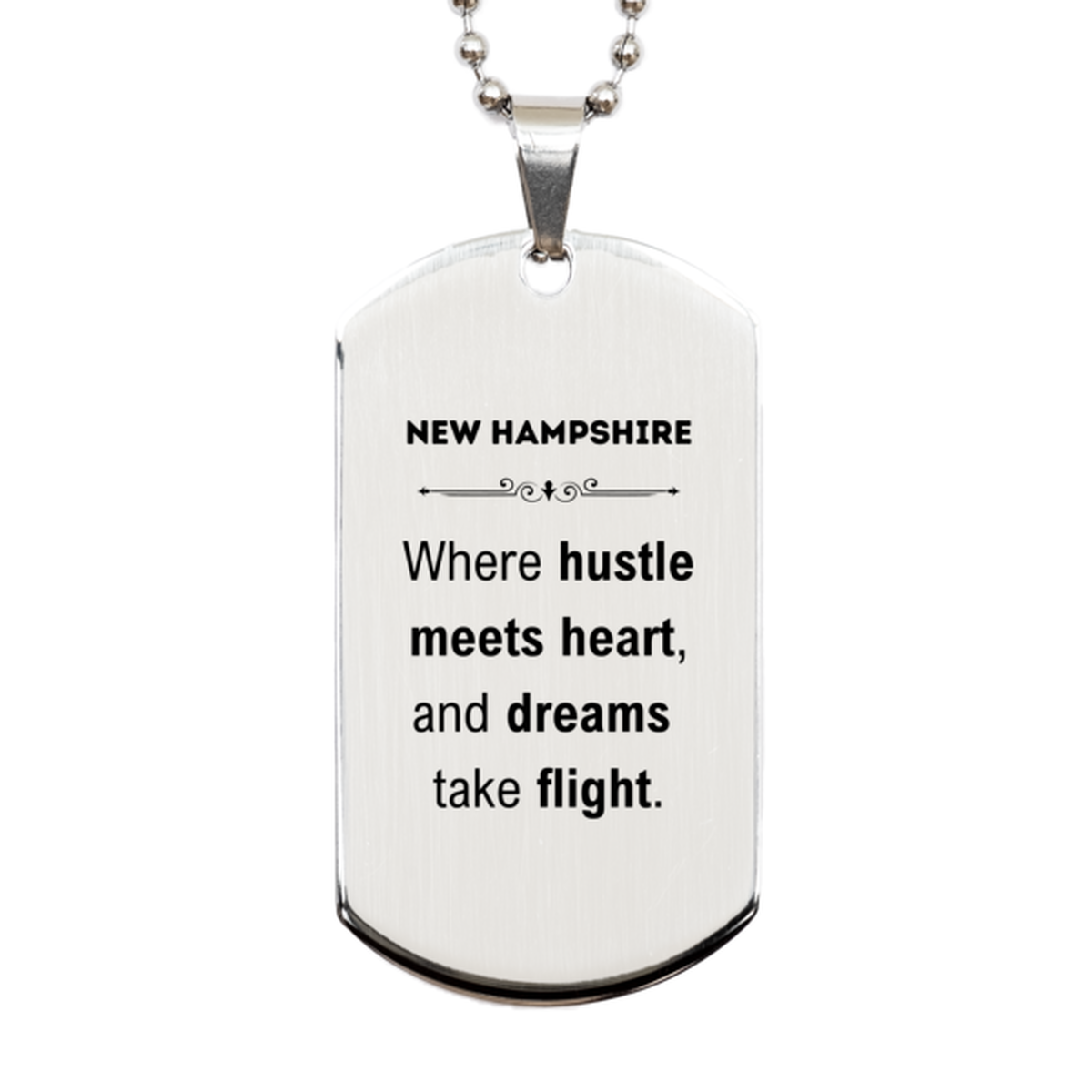 New Hampshire: Where hustle meets heart, and dreams take flight, New Hampshire Gifts, Proud New Hampshire Christmas Birthday New Hampshire Silver Dog Tag, New Hampshire State People, Men, Women, Friends