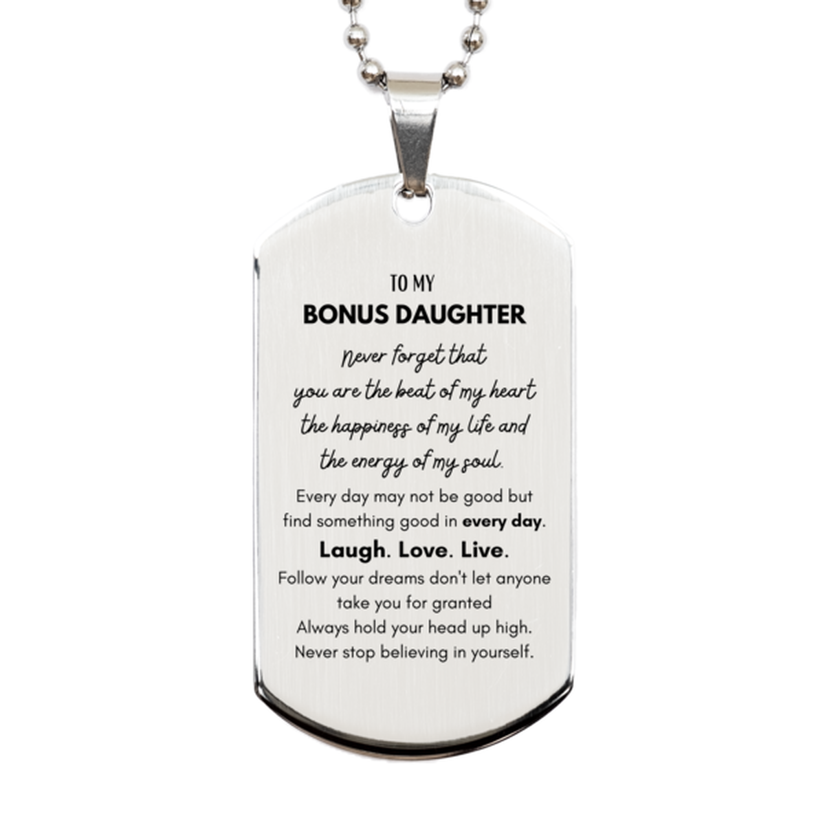 To My Bonus Daughter Dogtag Gifts, Christmas Bonus Daughter Silver Dog Tag Present, Birthday Unique Motivational For Bonus Daughter, To My Bonus Daughter Never forget that you are the beat of my heart the happiness of my life and the energy of my soul