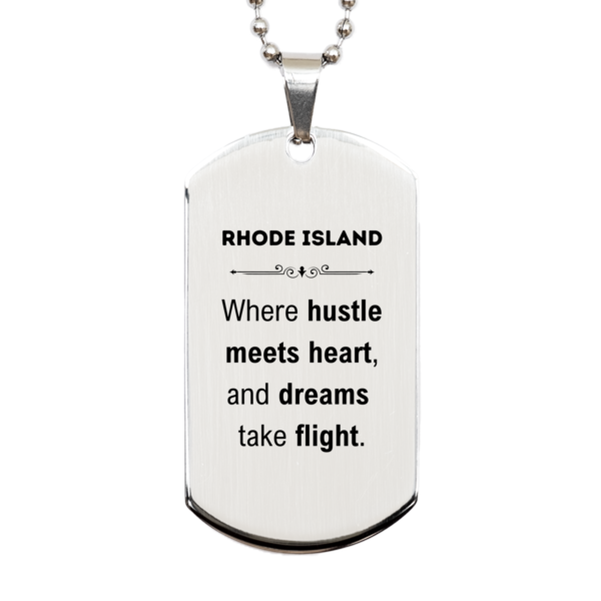 Rhode Island: Where hustle meets heart, and dreams take flight, Rhode Island Gifts, Proud Rhode Island Christmas Birthday Rhode Island Silver Dog Tag, Rhode Island State People, Men, Women, Friends