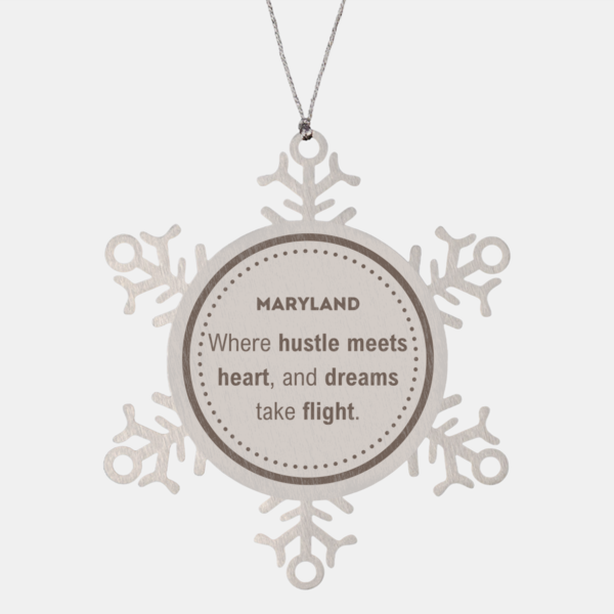 Maryland: Where hustle meets heart, and dreams take flight, Maryland Ornament Gifts, Proud Maryland Christmas Maryland Snowflake Ornament, Maryland State People, Men, Women, Friends