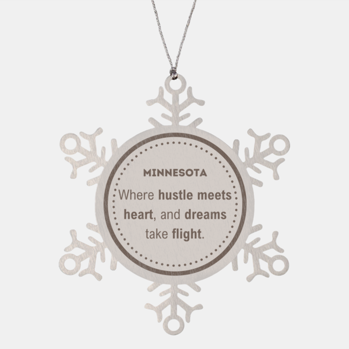 Minnesota: Where hustle meets heart, and dreams take flight, Minnesota Ornament Gifts, Proud Minnesota Christmas Minnesota Snowflake Ornament, Minnesota State People, Men, Women, Friends