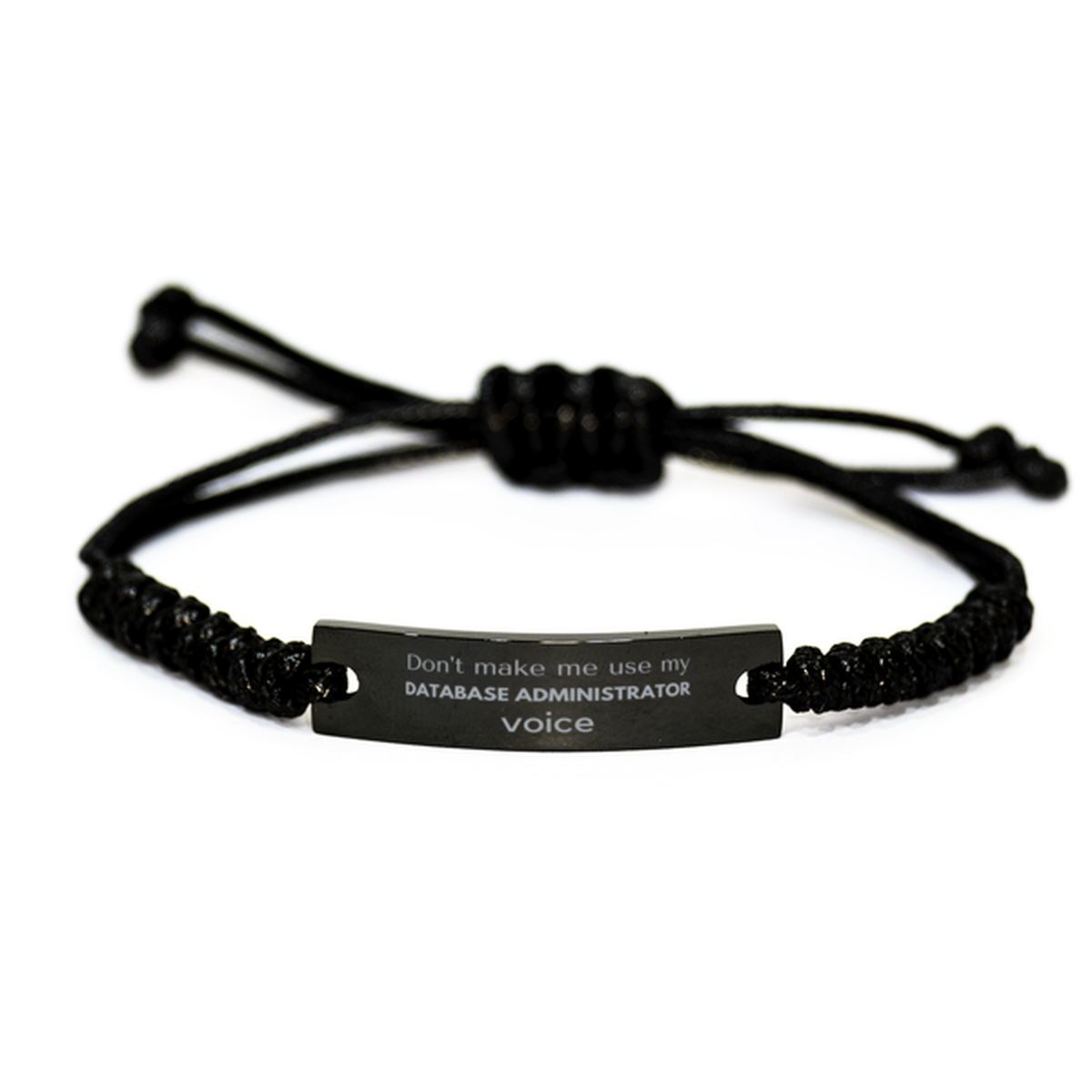 Don't make me use my Database Administrator voice, Sarcasm Database Administrator Gifts, Christmas Database Administrator Black Rope Bracelet Birthday Unique Gifts For Database Administrator Coworkers, Men, Women, Colleague, Friends