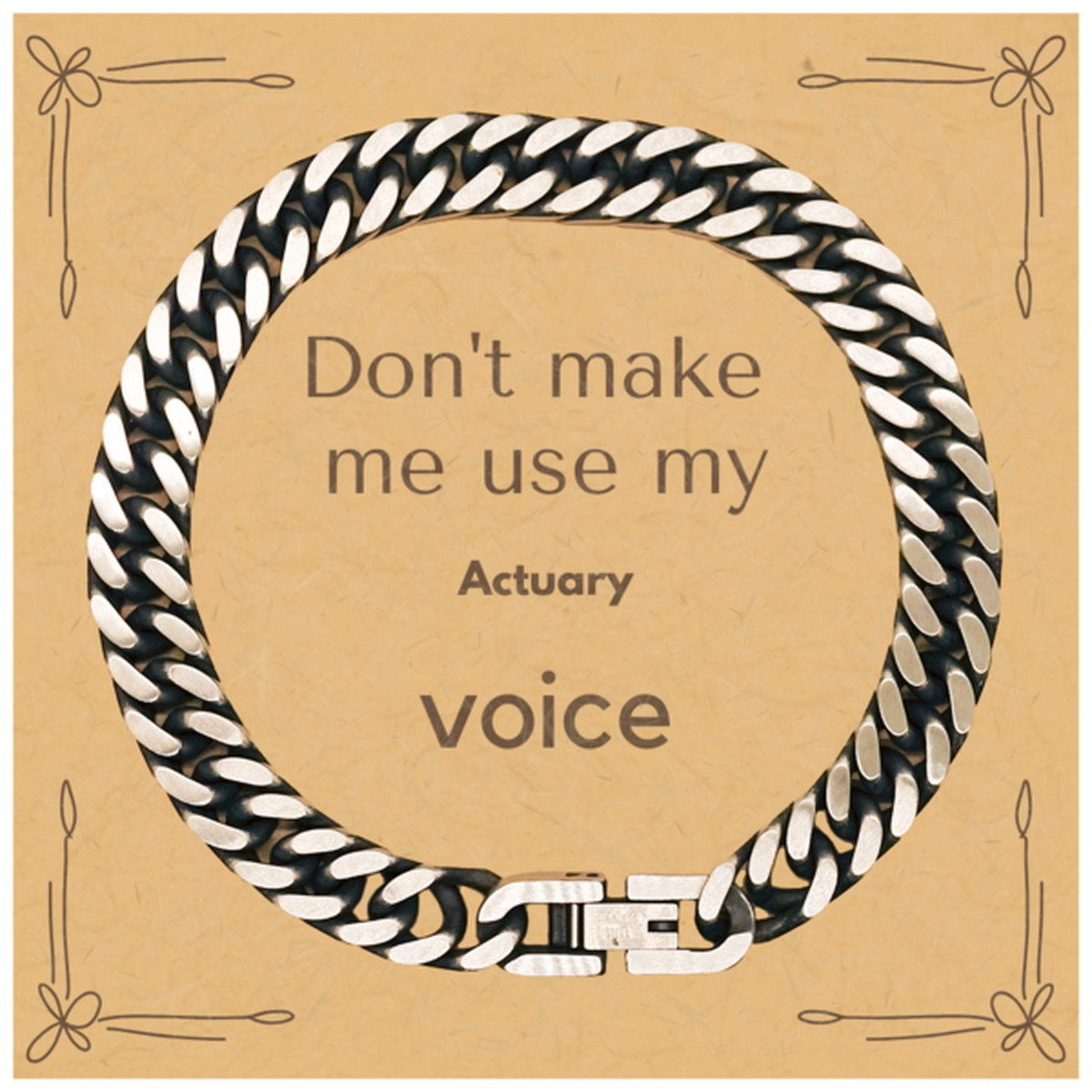 Actuary Cuban Link Chain Bracelet - Don't Make Me Use My Actuary Voice | Birthday Gift