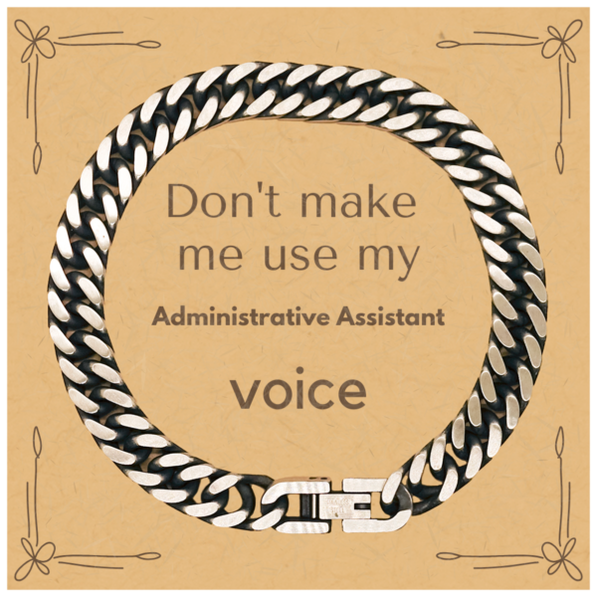 Don't make me use my Administrative Assistant voice, Sarcasm Administrative Assistant Card Gifts, Christmas Administrative Assistant Cuban Link Chain Bracelet Birthday Unique Gifts For Administrative Assistant Coworkers, Men, Women, Colleague, Friends
