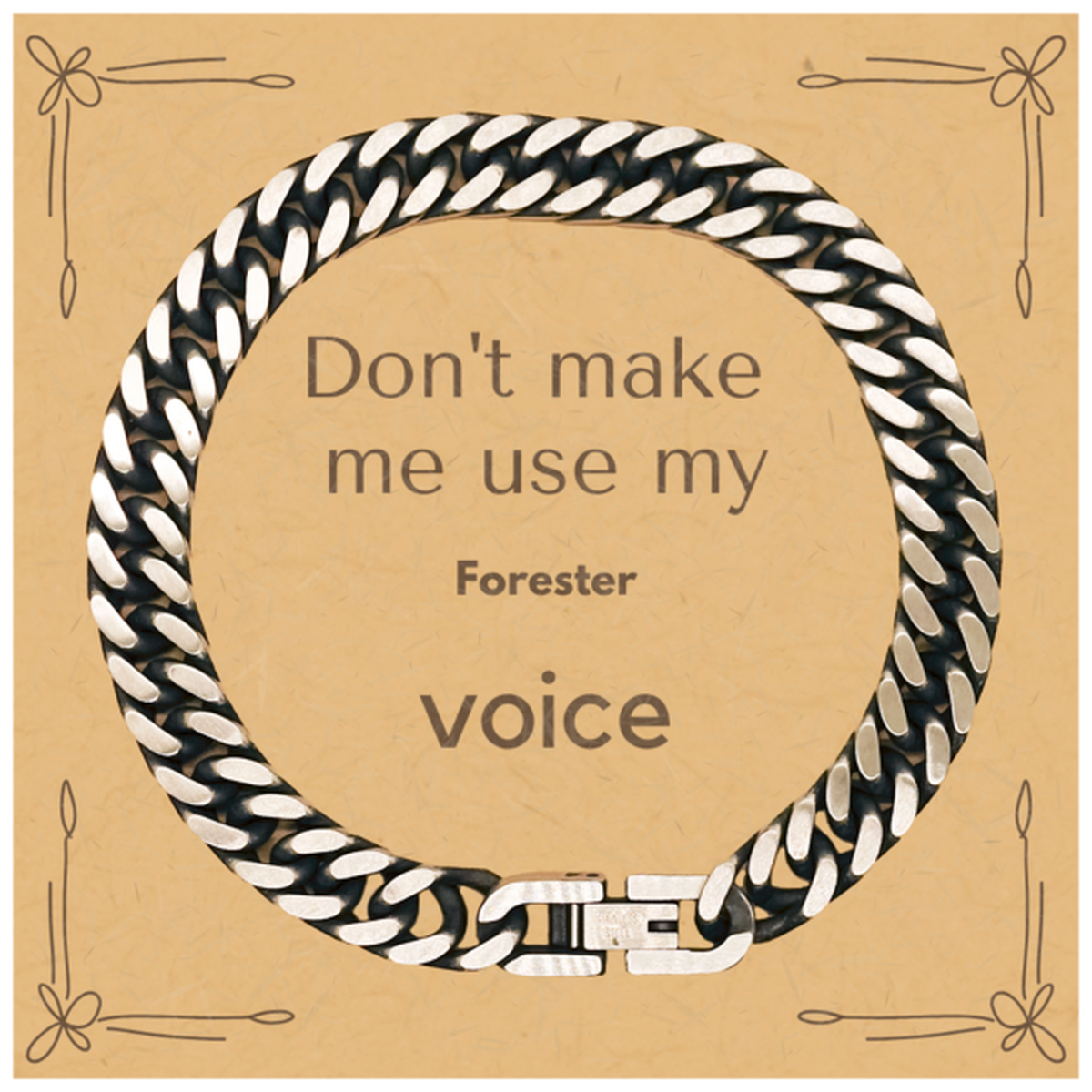 Forester Cuban Link Chain Bracelet - Don't Make Me Use My Voice | Unique Gift for Foresters