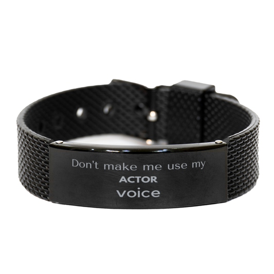 Actor Engraved Bracelet - Don't Make Me Use My Actor Voice | Unique Gift for Any Occasion