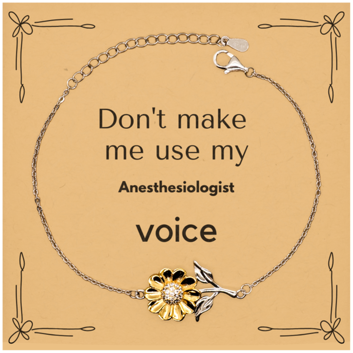 Don't make me use my Anesthesiologist voice, Sarcasm Anesthesiologist Card Gifts, Christmas Anesthesiologist Sunflower Bracelet Birthday Unique Gifts For Anesthesiologist Coworkers, Men, Women, Colleague, Friends