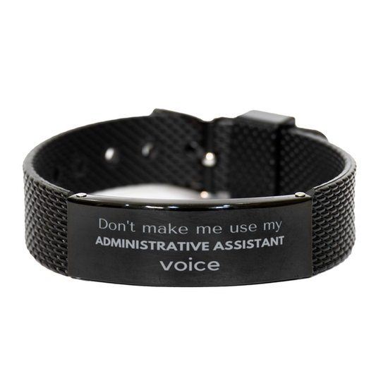 Administrative Assistant Bracelet - Don't Make Me Use My Voice | Perfect Gift