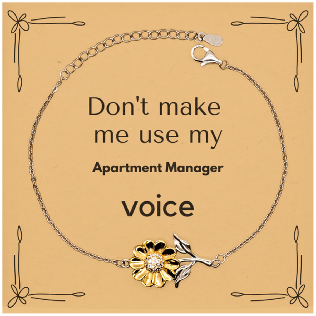 Don't make me use my Apartment Manager voice, Sarcasm Apartment Manager Card Gifts, Christmas Apartment Manager Sunflower Bracelet Birthday Unique Gifts For Apartment Manager Coworkers, Men, Women, Colleague, Friends