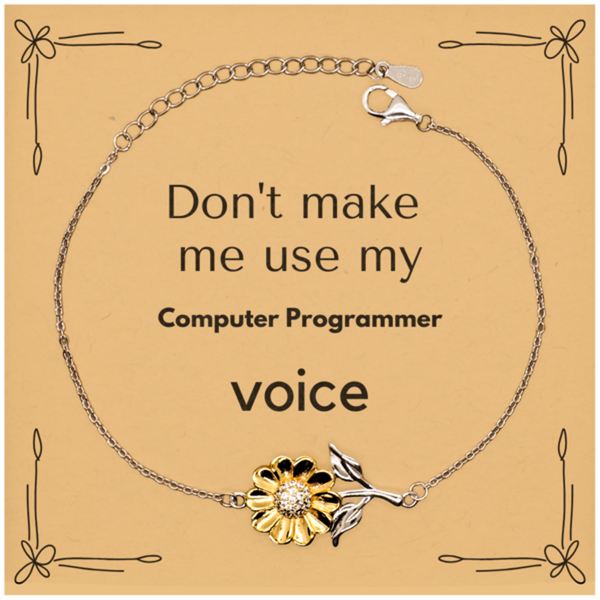 Don't make me use my Computer Programmer voice, Sarcasm Computer Programmer Card Gifts, Christmas Computer Programmer Sunflower Bracelet Birthday Unique Gifts For Computer Programmer Coworkers, Men, Women, Colleague, Friends