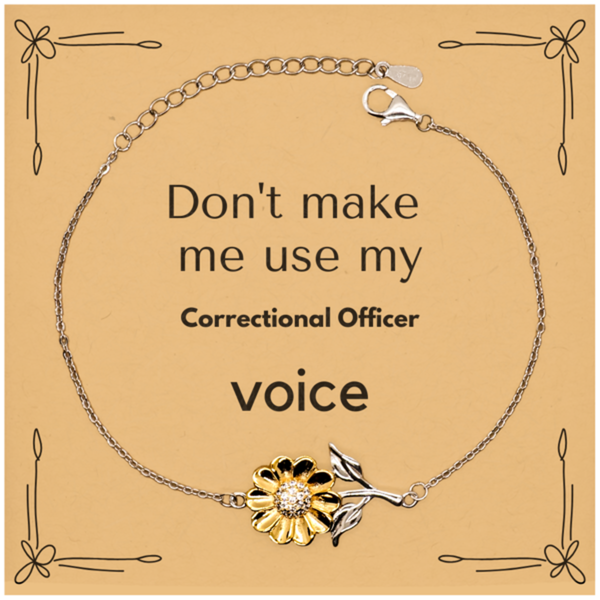 Don't make me use my Correctional Officer voice, Sarcasm Correctional Officer Card Gifts, Christmas Correctional Officer Sunflower Bracelet Birthday Unique Gifts For Correctional Officer Coworkers, Men, Women, Colleague, Friends