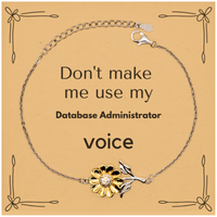 Load image into Gallery viewer, Database Administrator Sunflower Bracelet - Don&#39;t Make Me Use My Voice | Unique Gift
