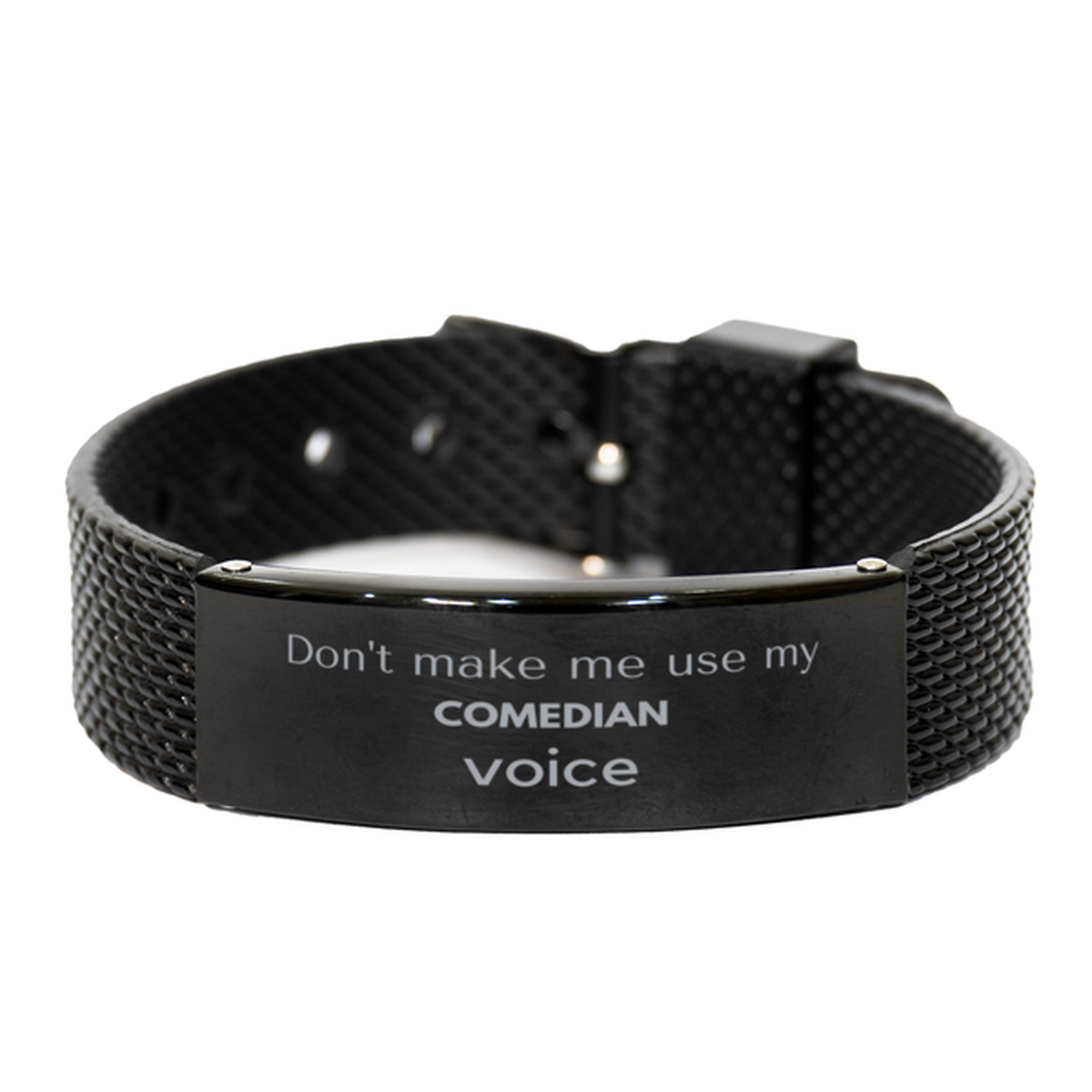 Comedian Black Shark Mesh Bracelet - Don't Make Me Use My Comedian Voice | Unique Gift for Friends