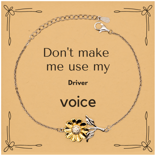 Driver Sunflower Bracelet - Don't Make Me Use My Driver Voice | Unique Gift for Drivers
