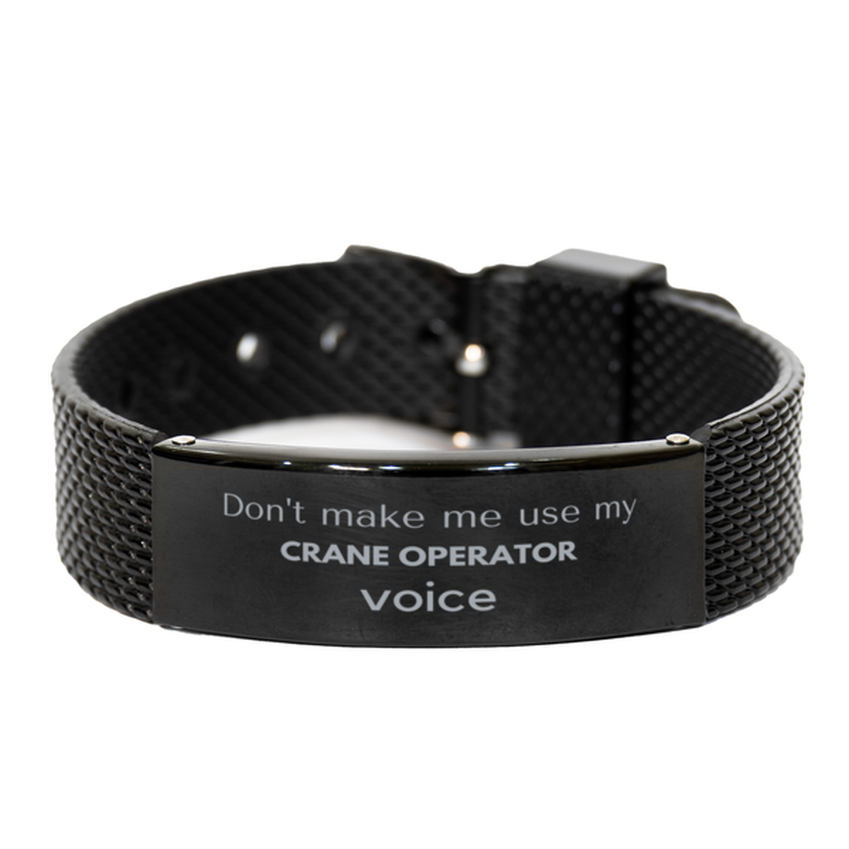Don't make me use my Crane Operator voice, Sarcasm Crane Operator Gifts, Christmas Crane Operator Black Shark Mesh Bracelet Birthday Unique Gifts For Crane Operator Coworkers, Men, Women, Colleague, Friends