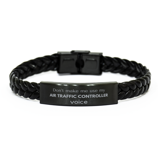 Air Traffic Controller Braided Leather Bracelet - Don't Make Me Use My Voice | Birthday Gift