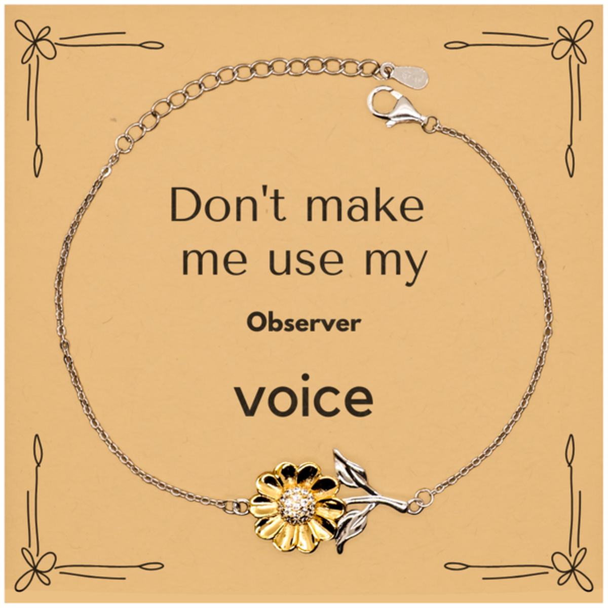 Don't make me use my Observer voice, Sarcasm Observer Card Gifts, Christmas Observer Sunflower Bracelet Birthday Unique Gifts For Observer Coworkers, Men, Women, Colleague, Friends