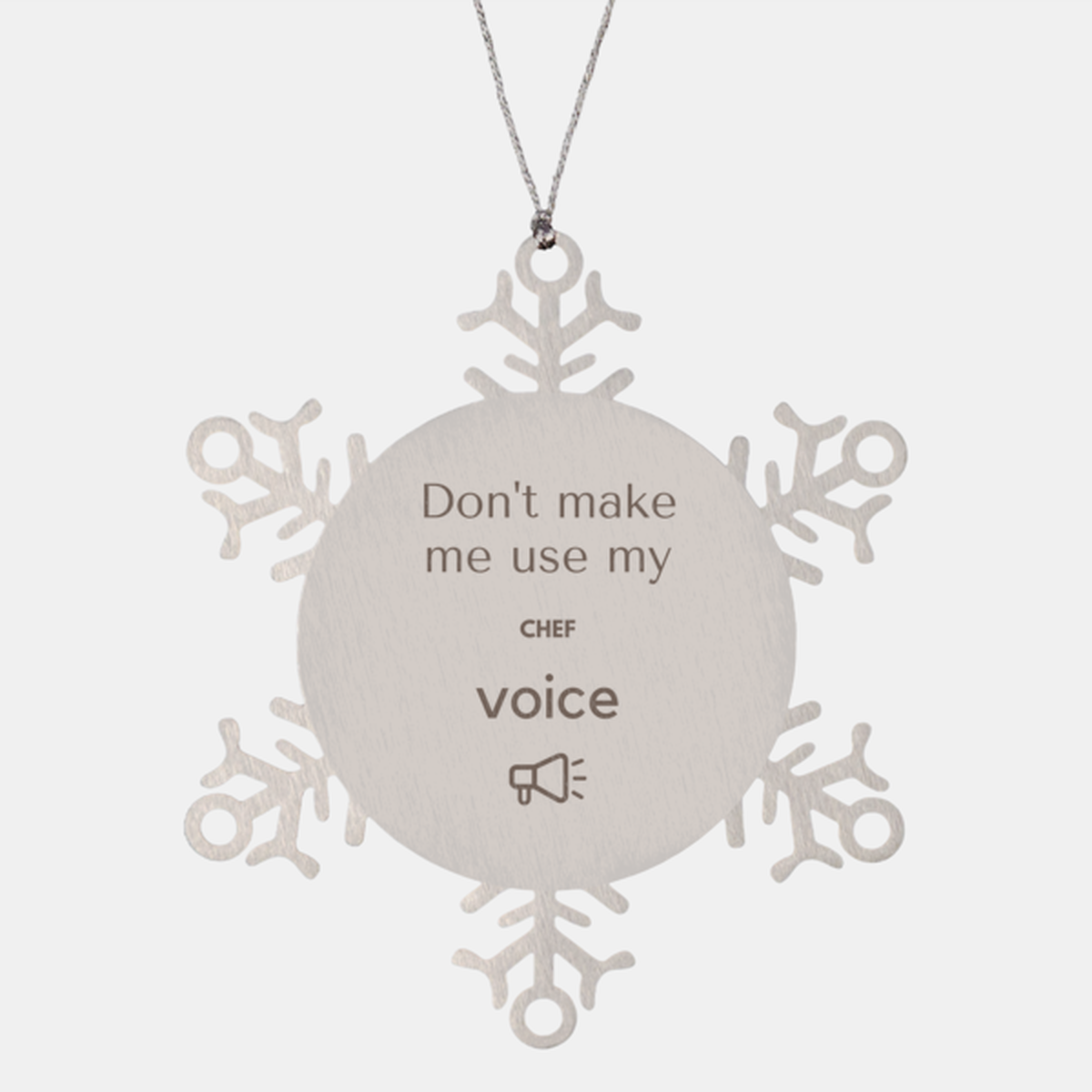 Don't make me use my Chef voice, Sarcasm Chef Ornament Gifts, Christmas Chef Snowflake Ornament Unique Gifts For Chef Coworkers, Men, Women, Colleague, Friends
