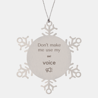 Load image into Gallery viewer, EMT Snowflake Ornament - Don&#39;t Make Me Use My EMT Voice | Christmas Gift
