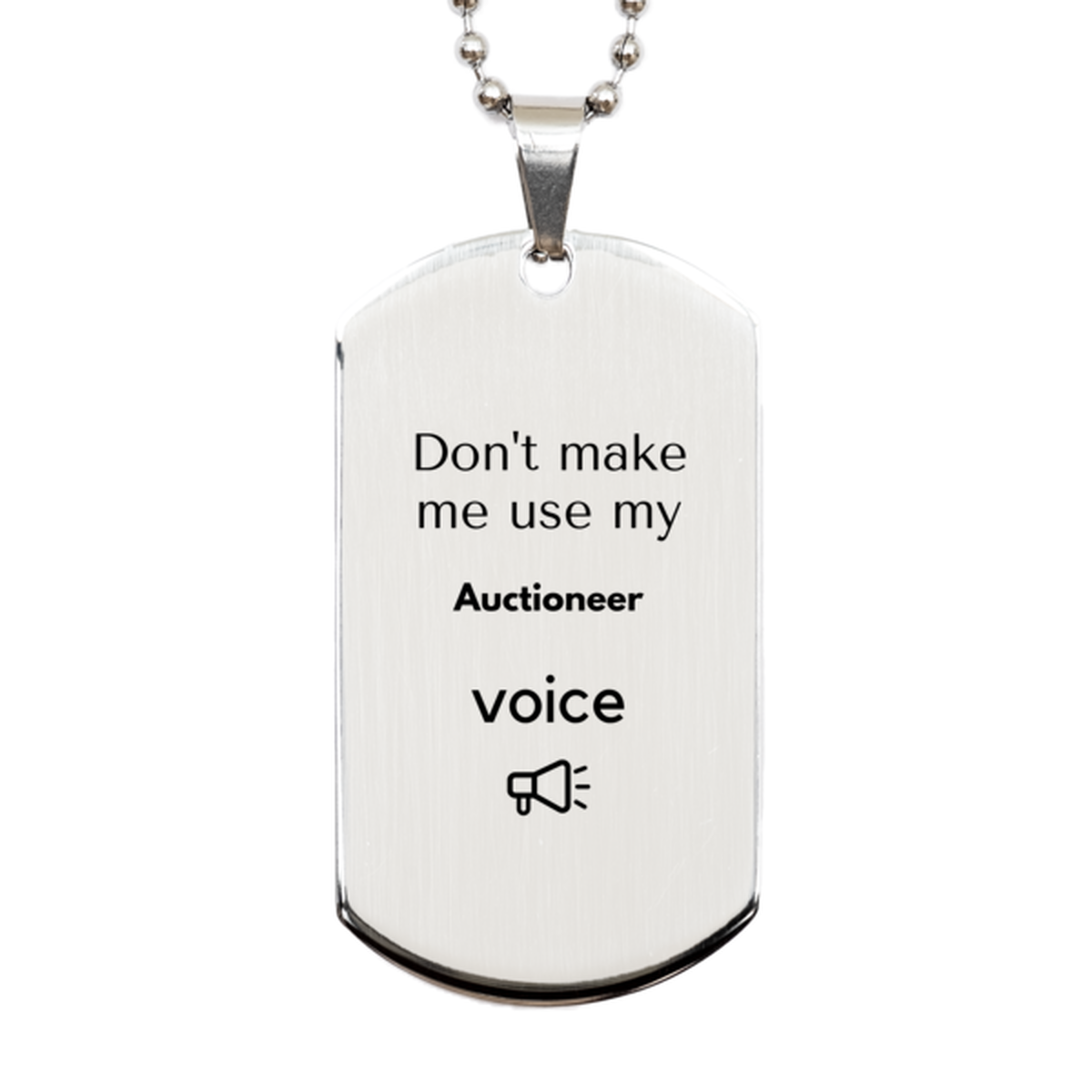 Auctioneer Silver Dog Tag Necklace - Don't Make Me Use My Auctioneer Voice | Unique Gift for Auctioneers