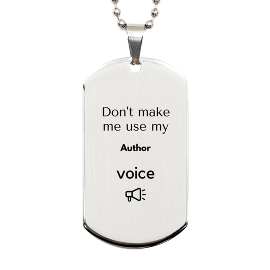 Author Silver Dog Tag Necklace - Don't Make Me Use My Author Voice | Unique Gift for Writers