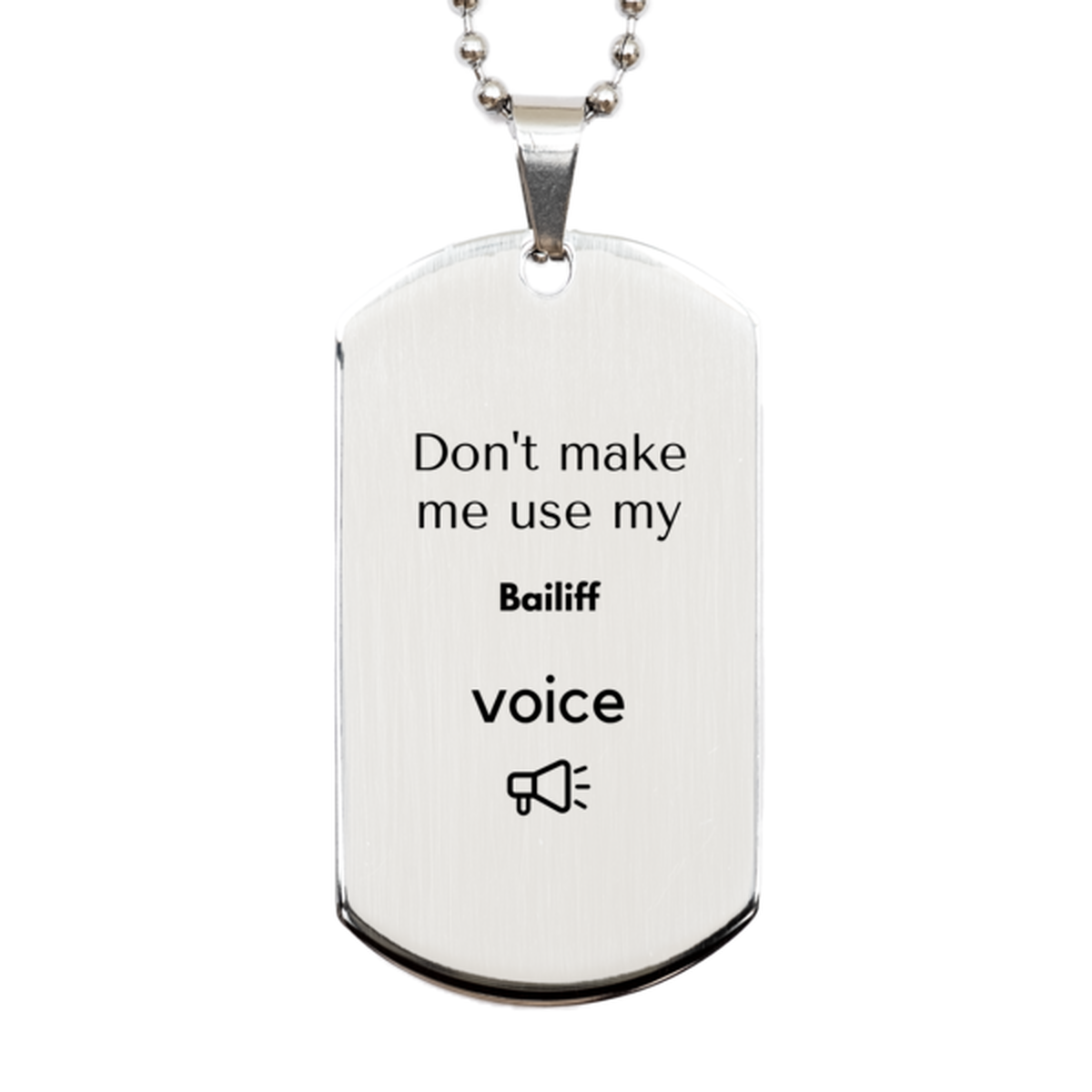 Bailiff Silver Dog Tag Necklace - Don't Make Me Use My Bailiff Voice | Birthday Gift