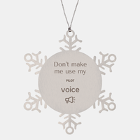 Load image into Gallery viewer, Pilot Snowflake Ornament - Don&#39;t Make Me Use My PILOT Voice | Christmas Gift
