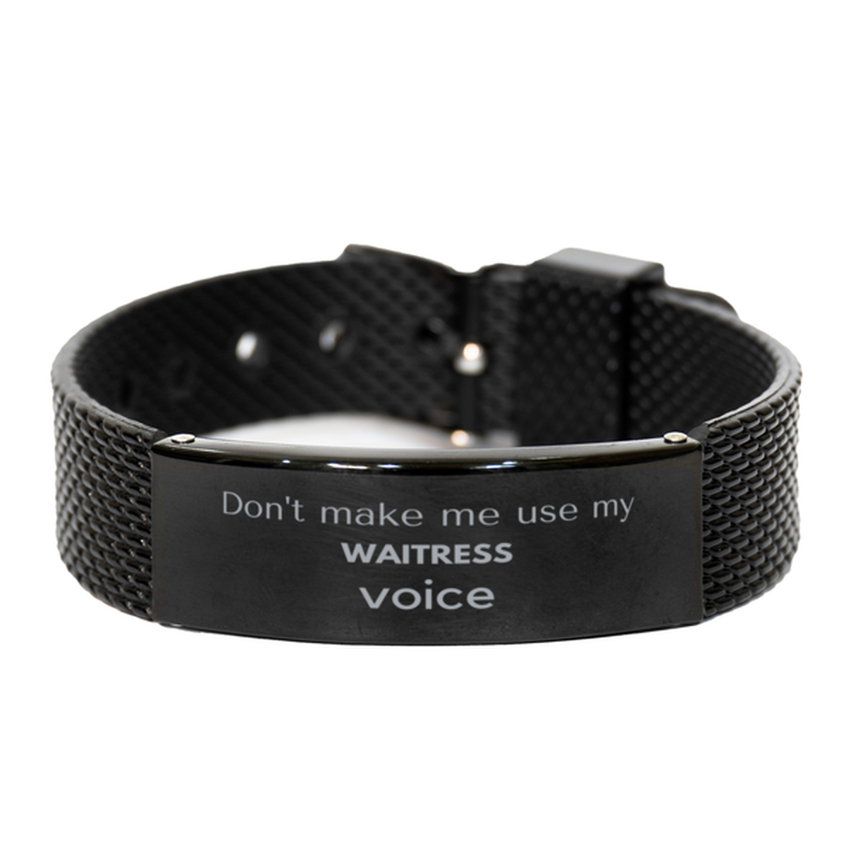 Waitress Black Shark Mesh Bracelet - Don't Make Me Use My WAITRESS Voice | Unique Gift for Waitresses