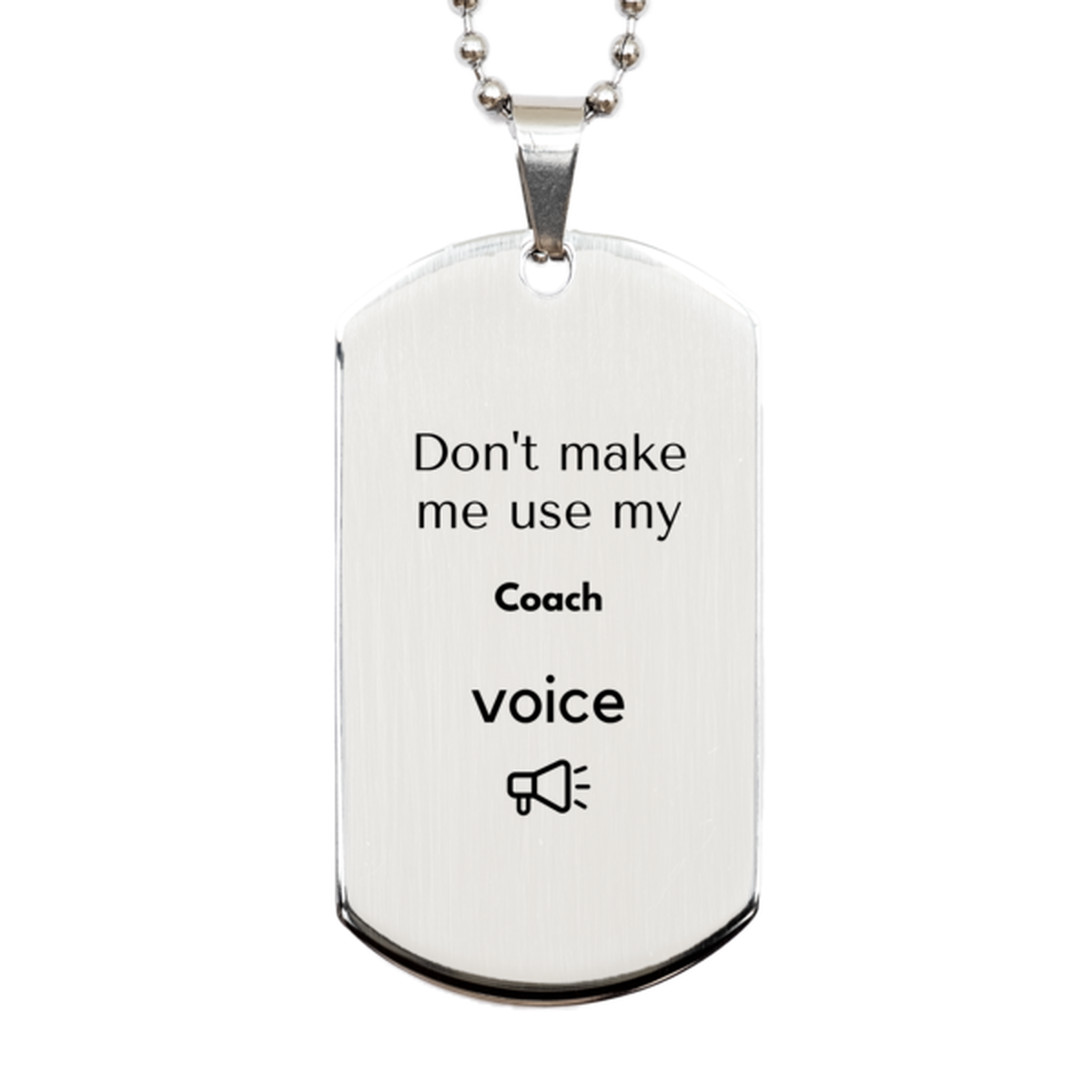 Coach Silver Dog Tag Necklace - Don't Make Me Use My Coach Voice | Unique Gift for Coaches