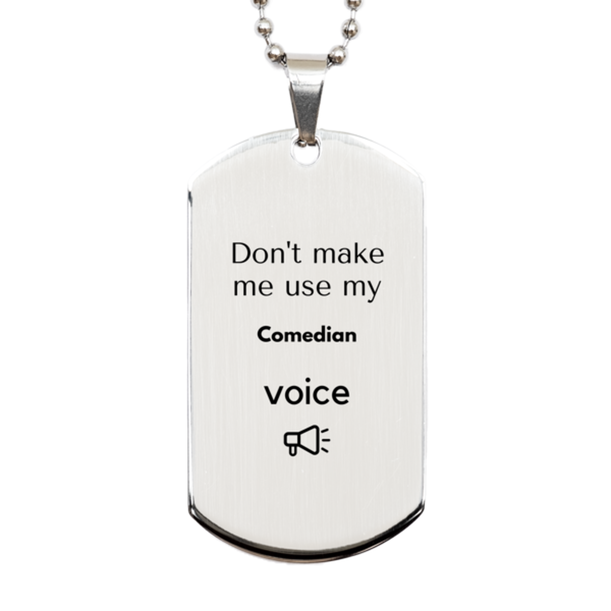 Comedian Silver Dog Tag Necklace - Don't Make Me Use My Comedian Voice | Funny Gift for Comedians