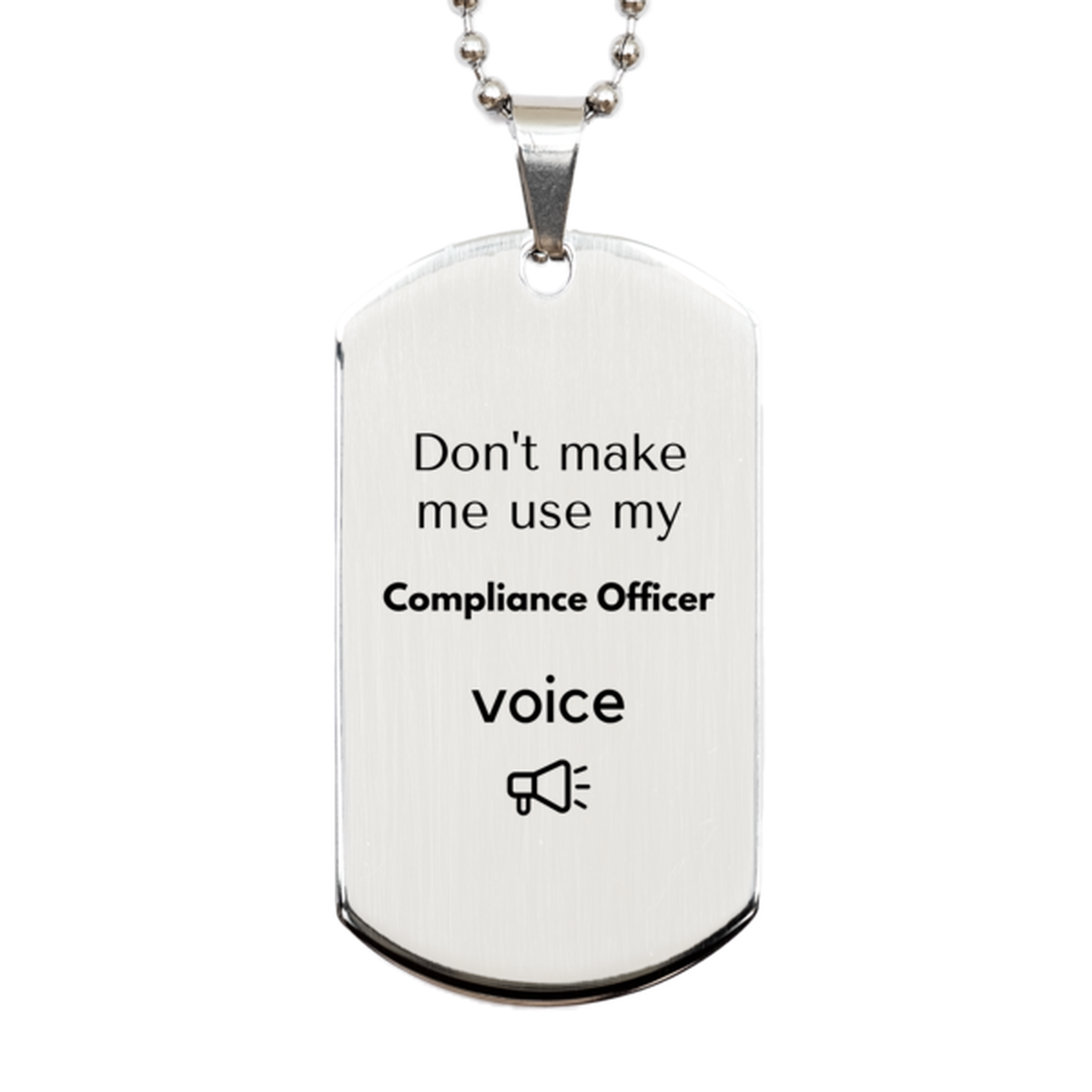 Don't make me use my Compliance Officer voice, Sarcasm Compliance Officer Gifts, Christmas Compliance Officer Silver Dog Tag Birthday Unique Gifts For Compliance Officer Coworkers, Men, Women, Colleague, Friends